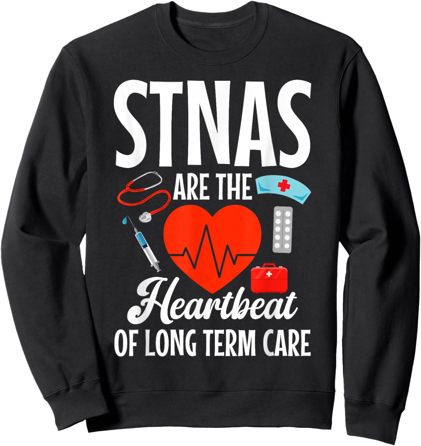STNA Nurse RN Heartbeat State Tested Nursing Assistant Sweatshirt - Sweatshirt | Black