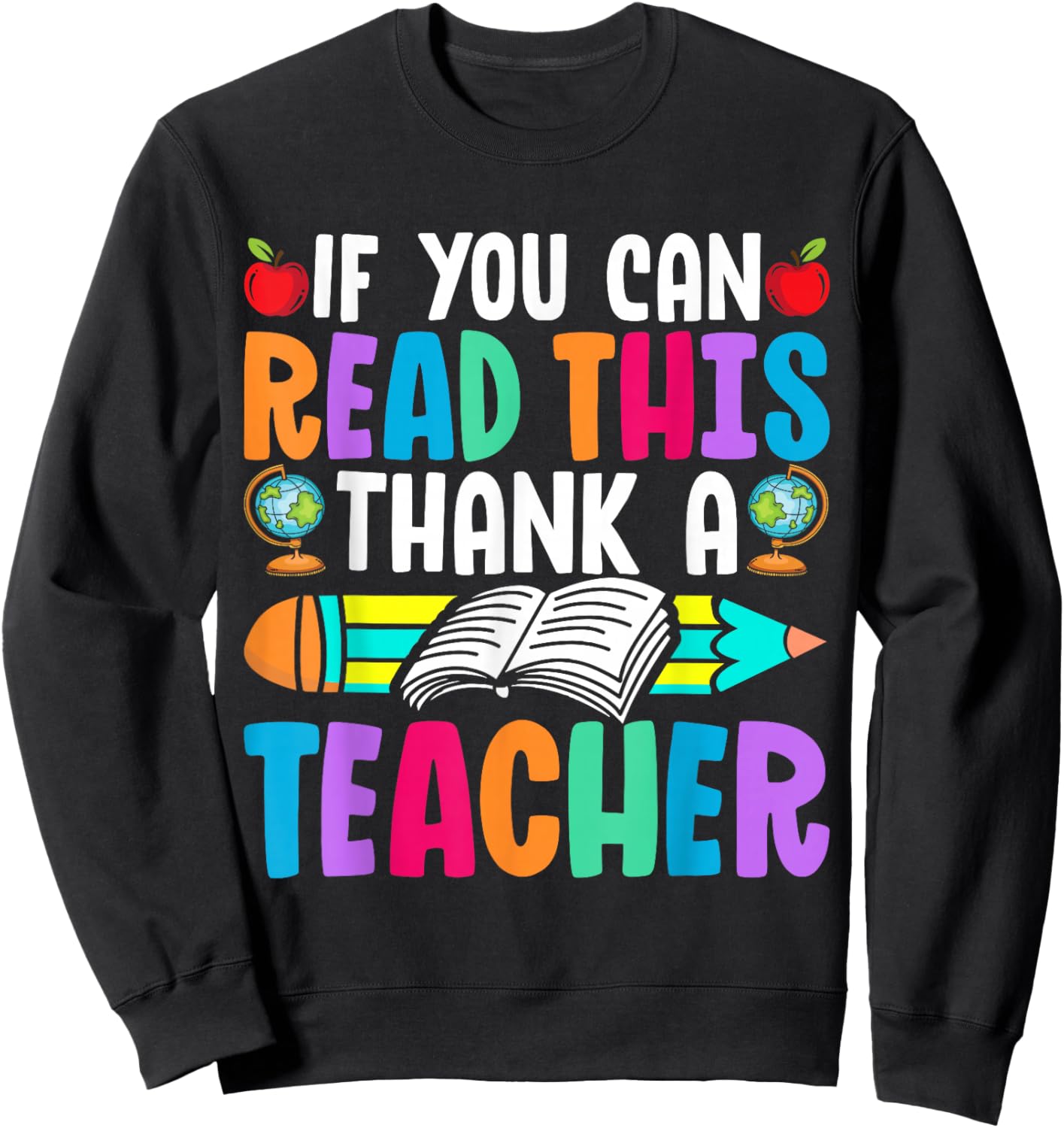 If You Can Read This Thank A Teacher Funny Student Saying Sweatshirt - Sweatshirt | Black