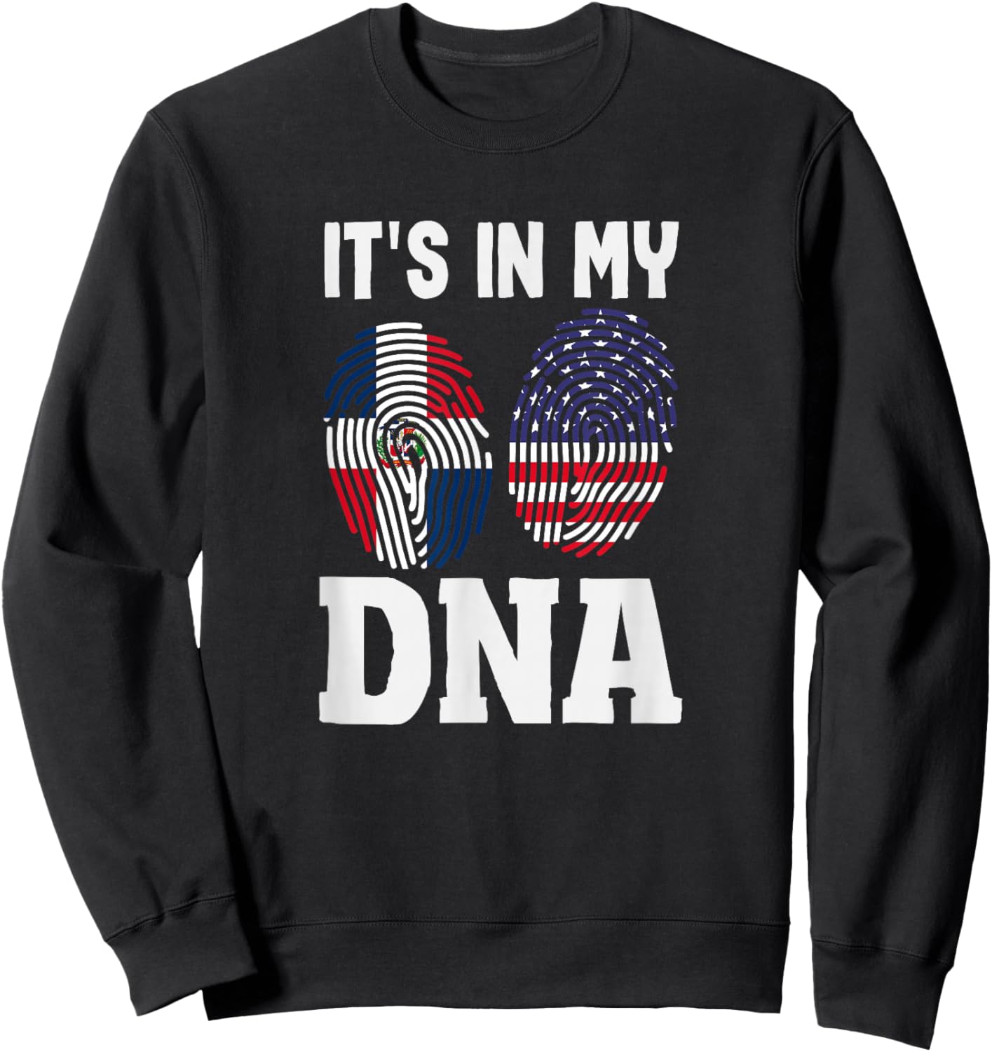 It's in My DNA Dominican Republic Pride Sweatshirt - Sweatshirt | Black