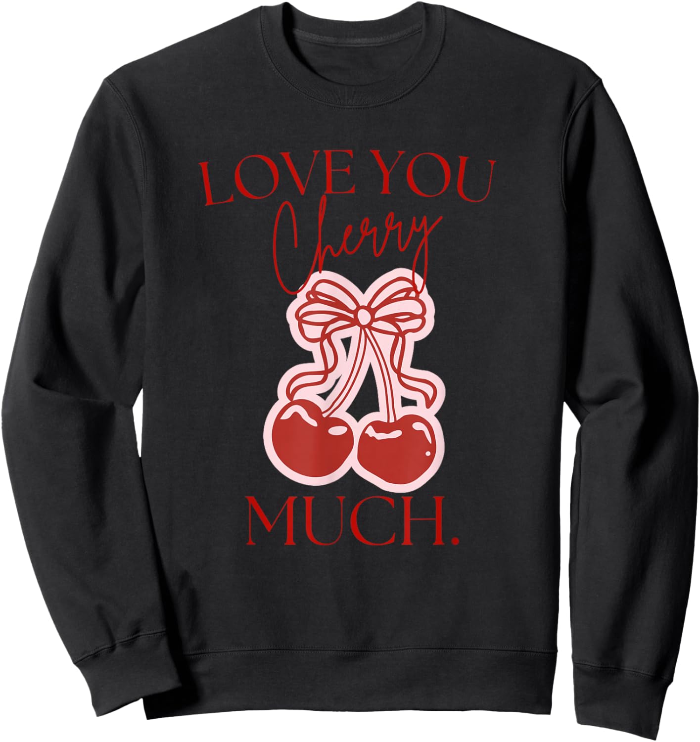 Love You Cherry Much Sweatshirt - Sweatshirt | Black