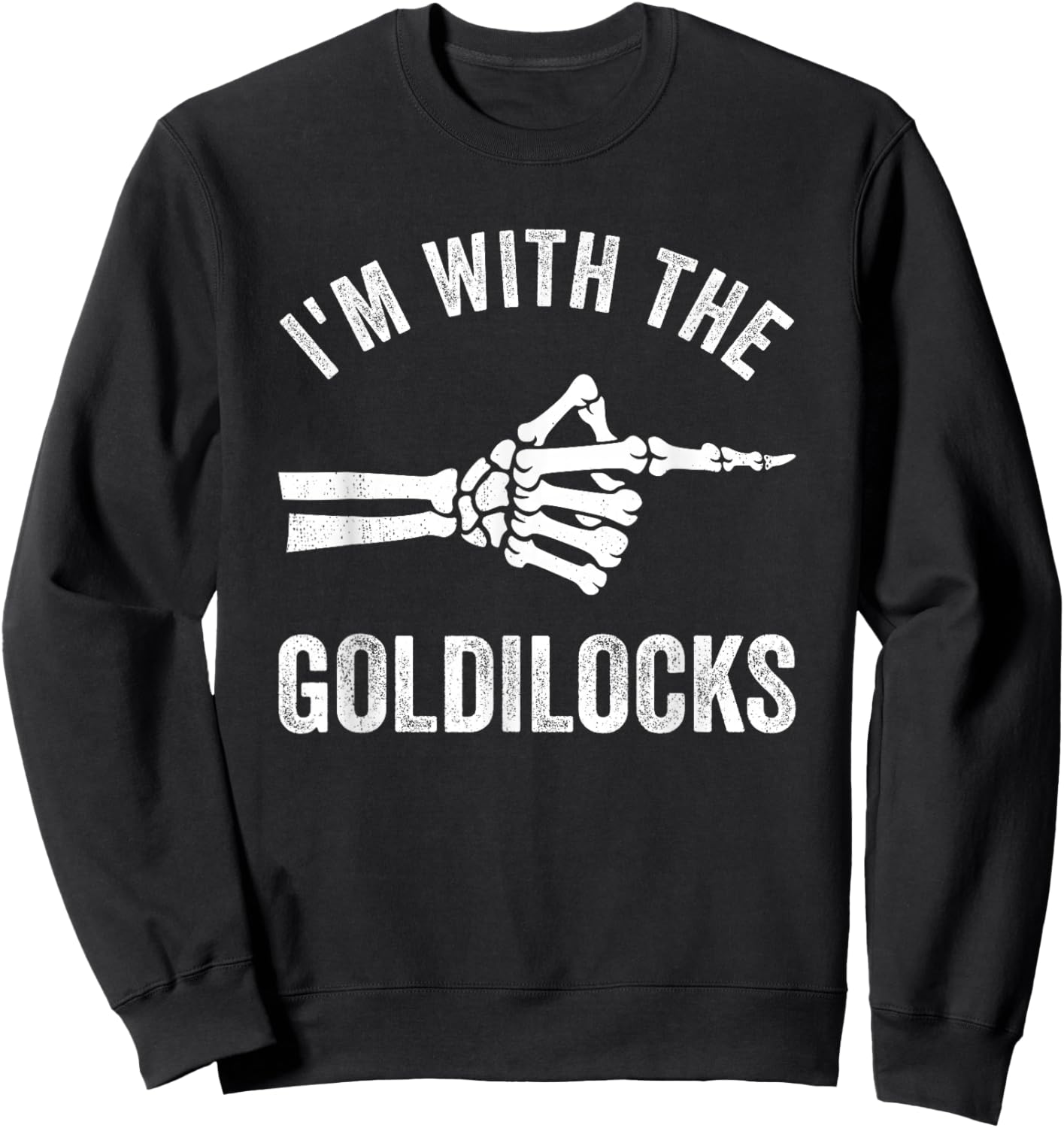 I'm with The Goldilocks Funny Halloween Couple Costume Party Sweatshirt - Sweatshirt | Black