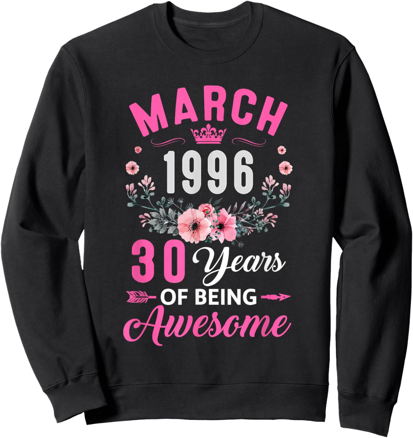 Awesome Since 1996 30 Years Old March 30Th Birthday Women Sweatshirt - Sweatshirt | Black