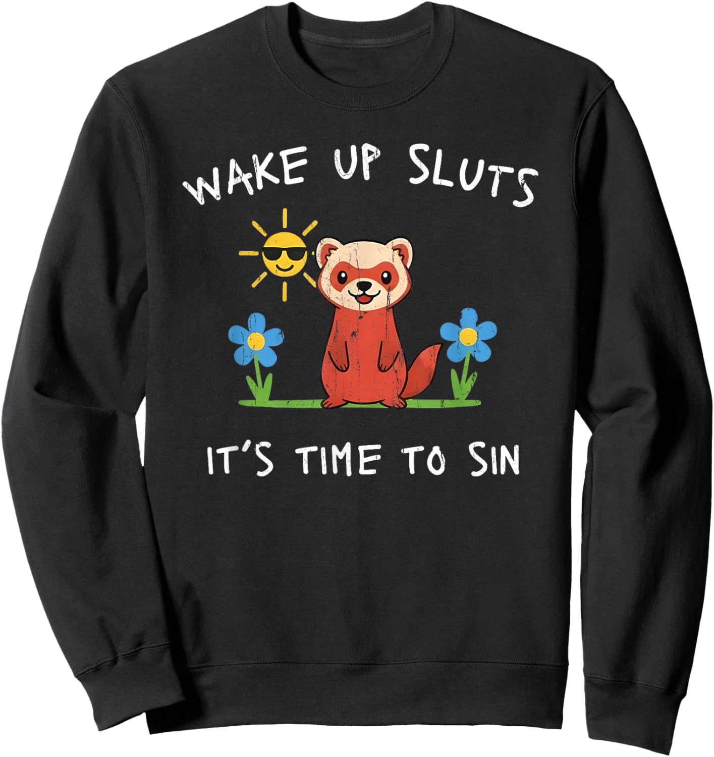 Wake Up Sluts It's Time to Sin, Meme Raccoon Sweatshirt - Sweatshirt | Black