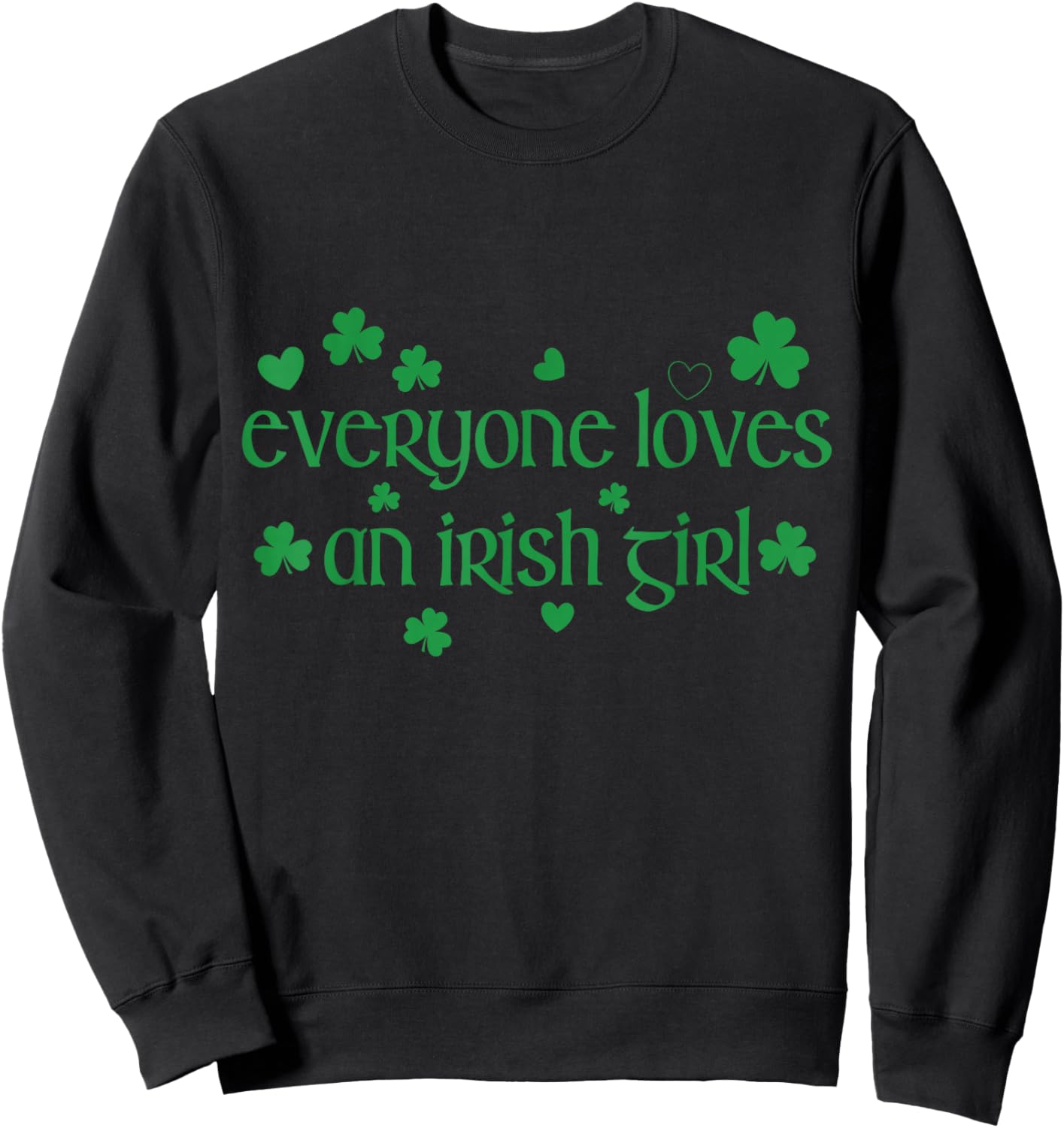 Everyone Loves Irish Girl Shamrock St Patrick’s Day Sweatshirt - Sweatshirt | Black