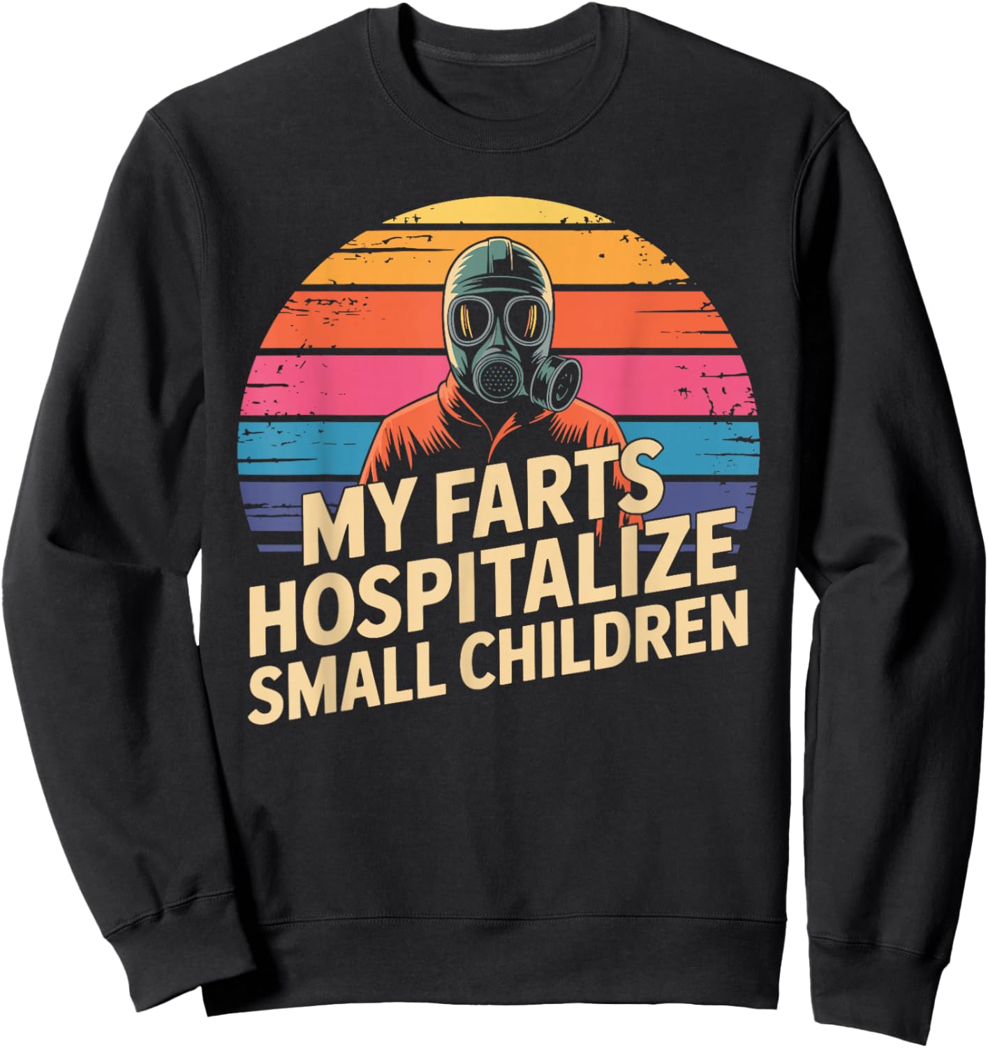 My Farts Hospitalize Small Children Hilarious Puns Sweatshirt - Sweatshirt | Black
