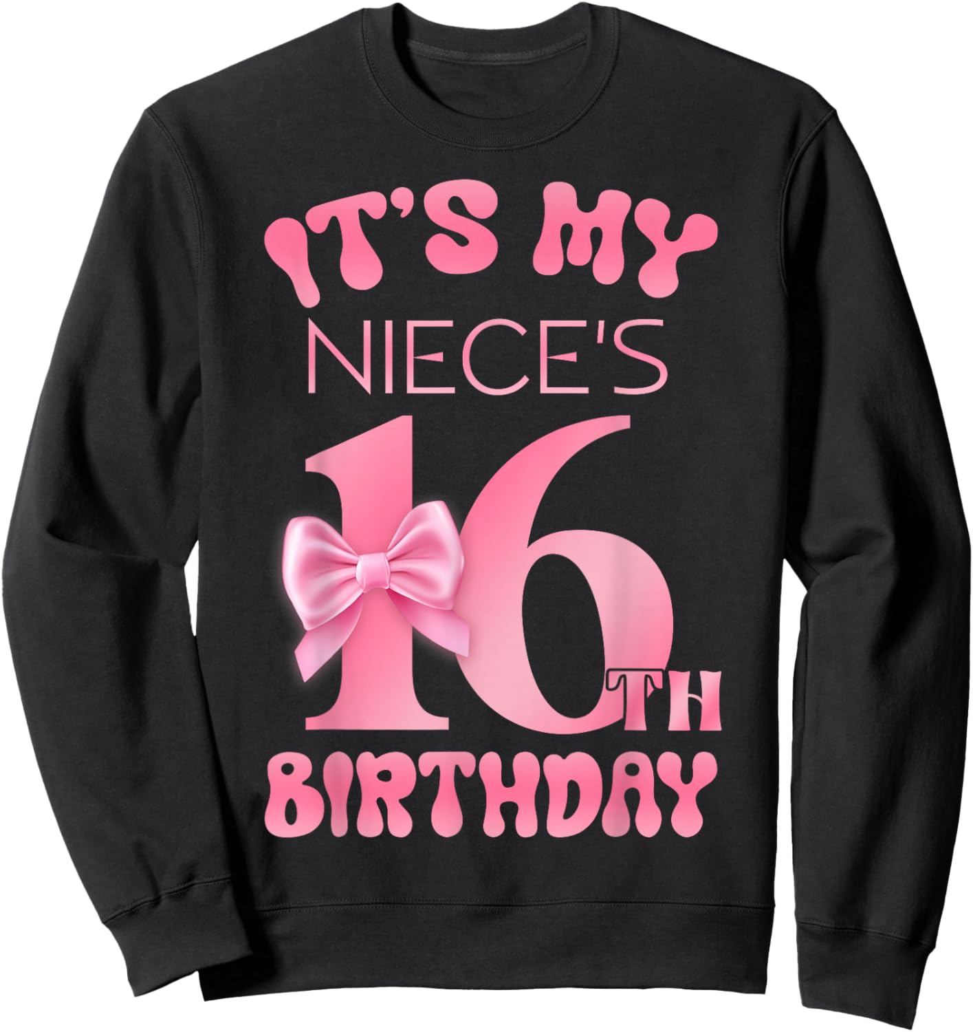 It's My Niece's 16th Birthday Girl Pink Party Themes Sweatshirt - Sweatshirt | Black