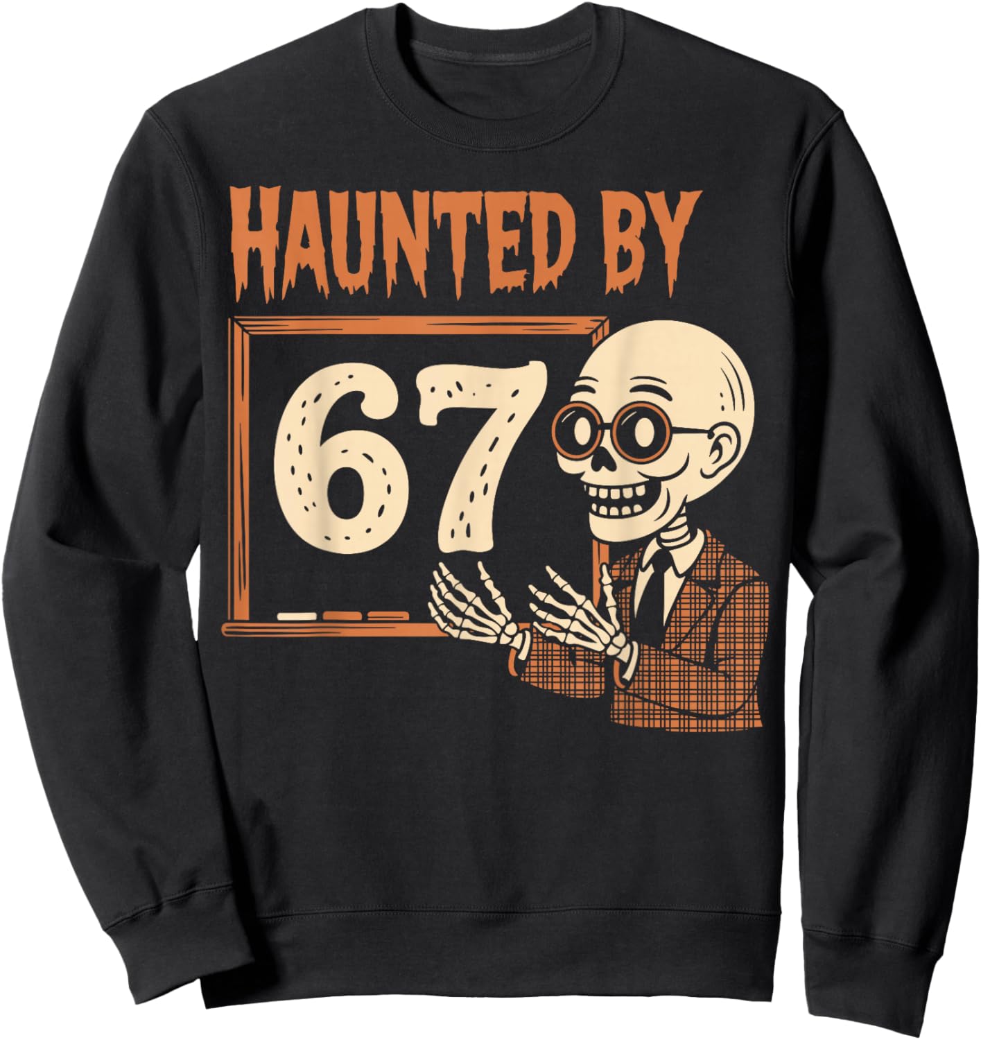 Haunted by 67 Halloween Funny 67 Meme Six Seven Teacher Sweatshirt - Sweatshirt | Black