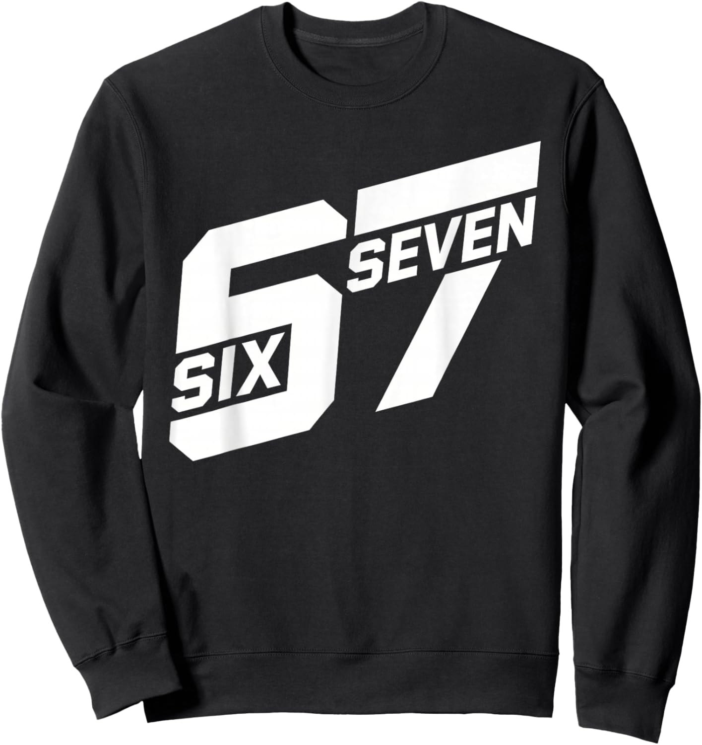 Fun 6 7 Meme Design Sweatshirt - Sweatshirt | Black