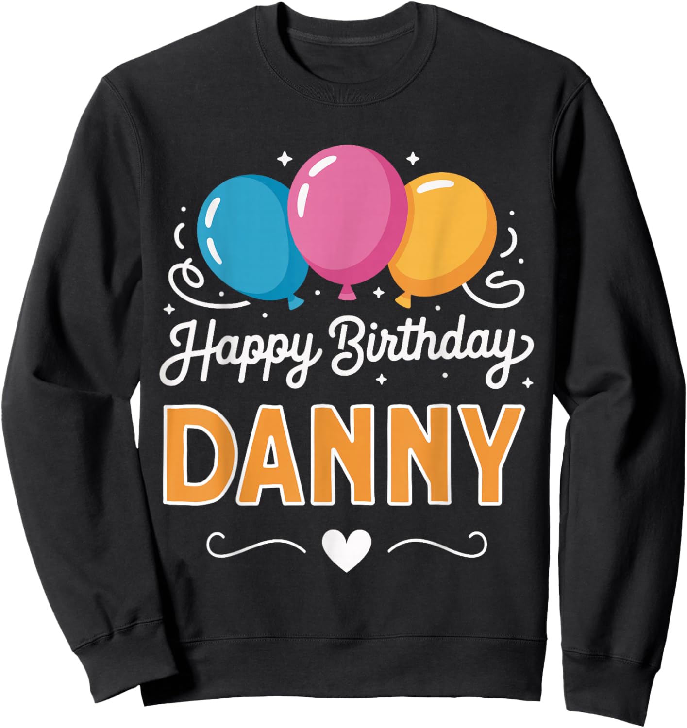 Happy Birthday Danny Sweatshirt - Sweatshirt | Black