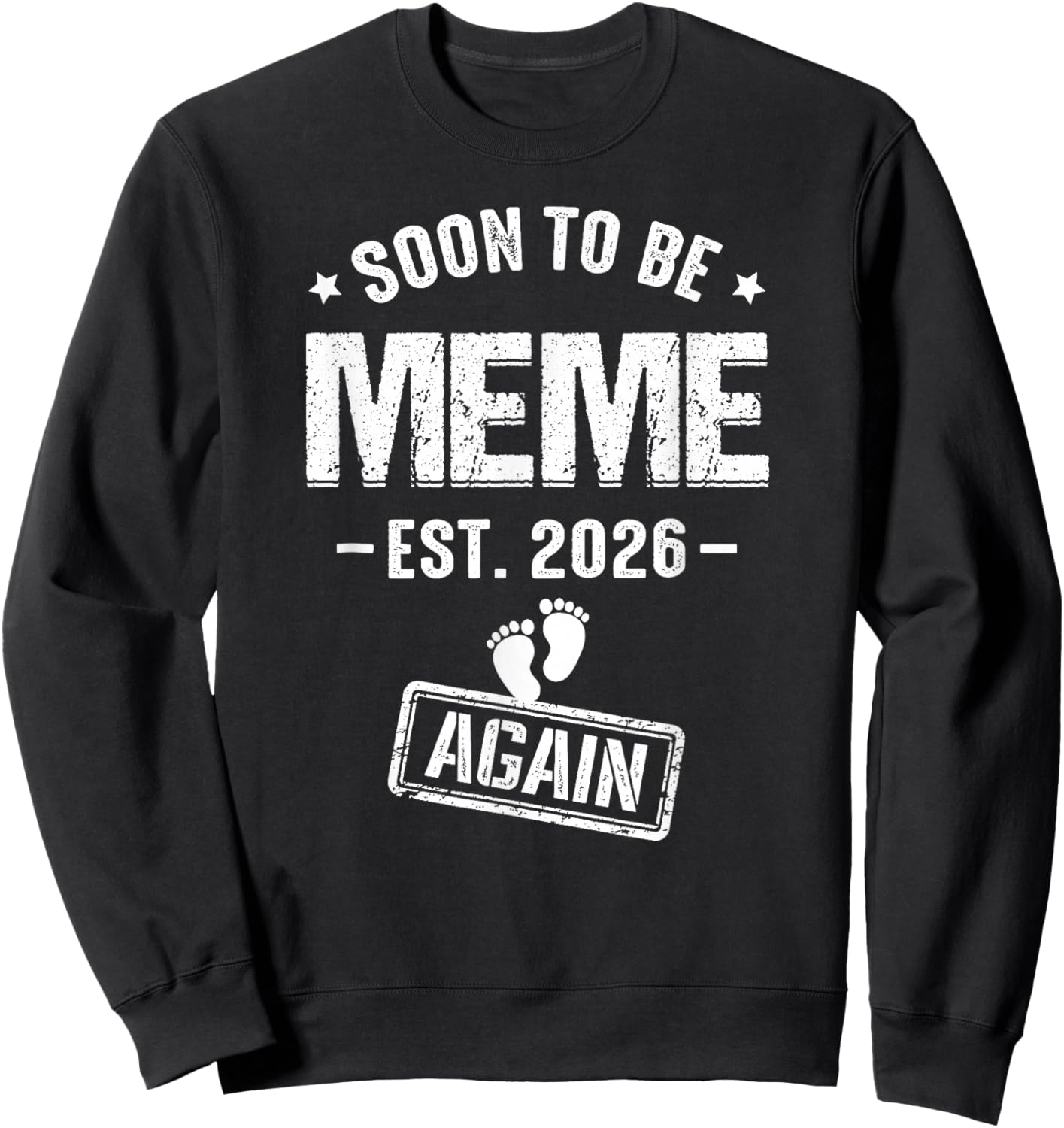Soon to Be Meme Again Est 2026 Promoted to Meme Sweatshirt - Sweatshirt | Black