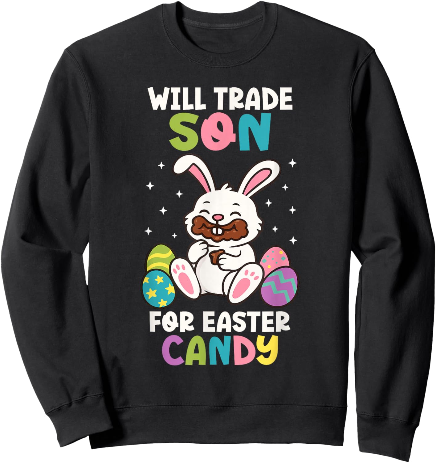 Will Trade Son for Easter Candy Funny Family Bunny Sweatshirt - Sweatshirt | Black