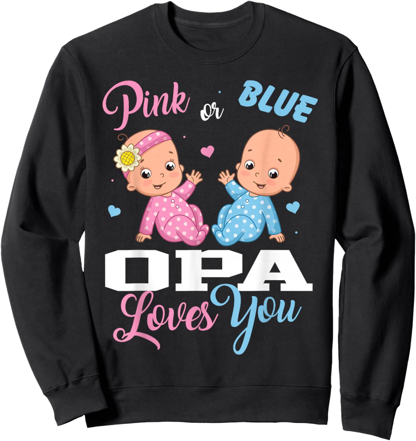 Pink Or Blue Opa Loves You Gender Reveal Party Sweatshirt - Sweatshirt | Black