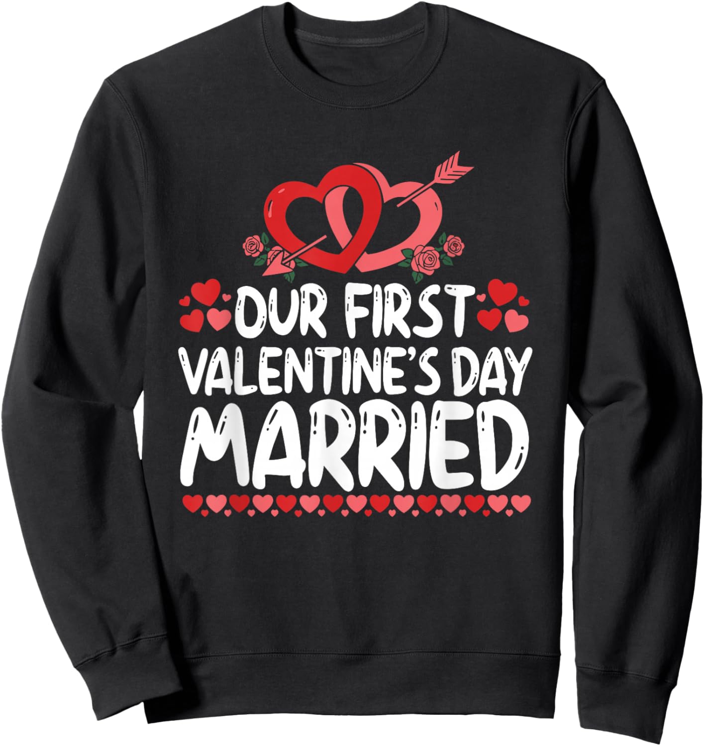Our First Valentines Married Husband Wife Sweatshirt - Sweatshirt | Black