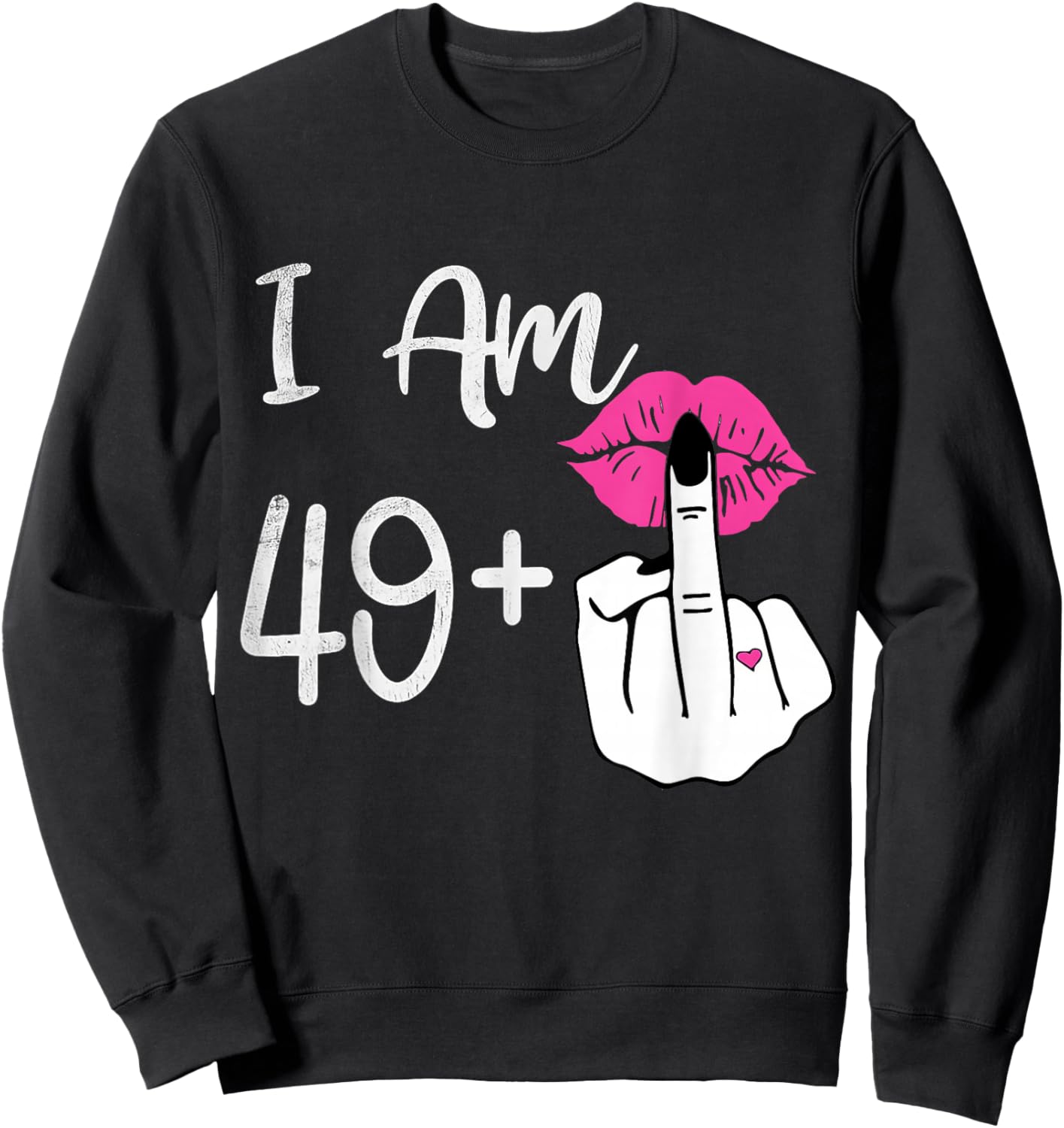 I Am 49 Plus Middle Finger Shirt Men Women 50th Birthday Sweatshirt - Sweatshirt | Black