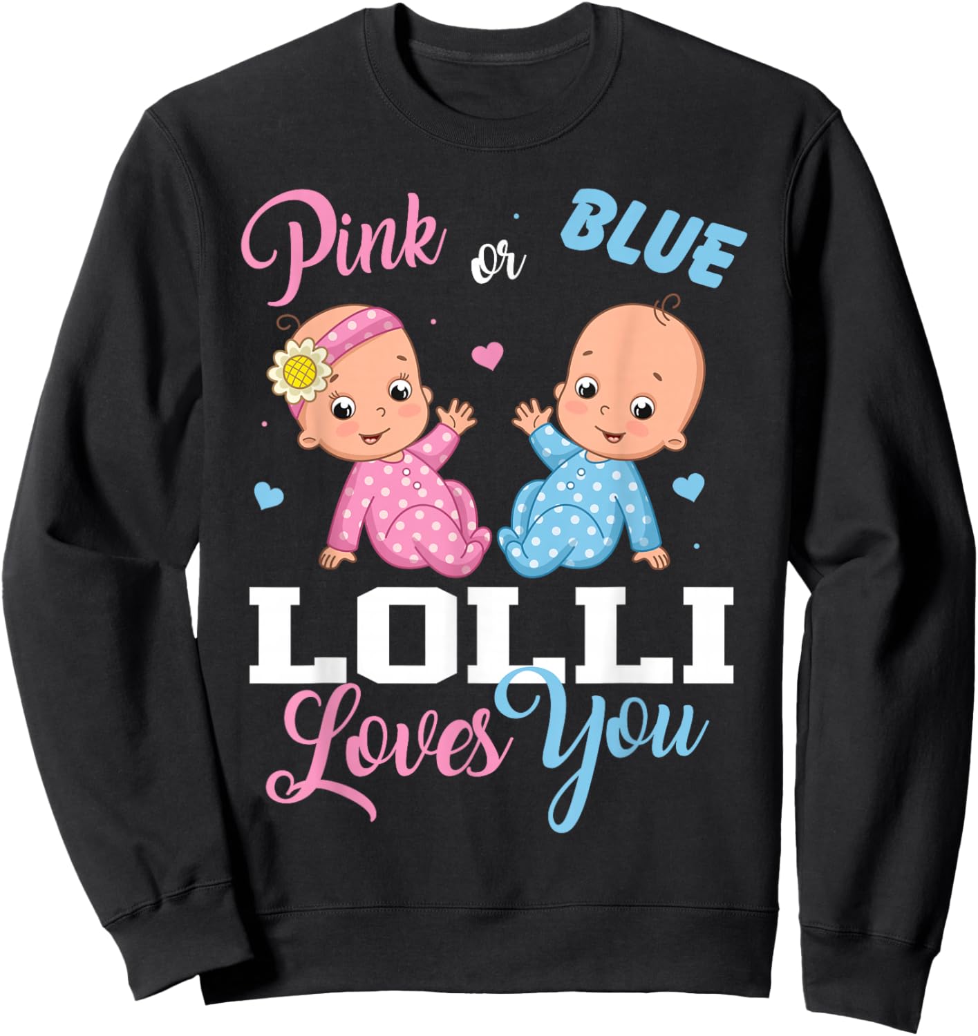 Pink Or Blue Lolli Loves You Gender Reveal Party Sweatshirt - Sweatshirt | Black