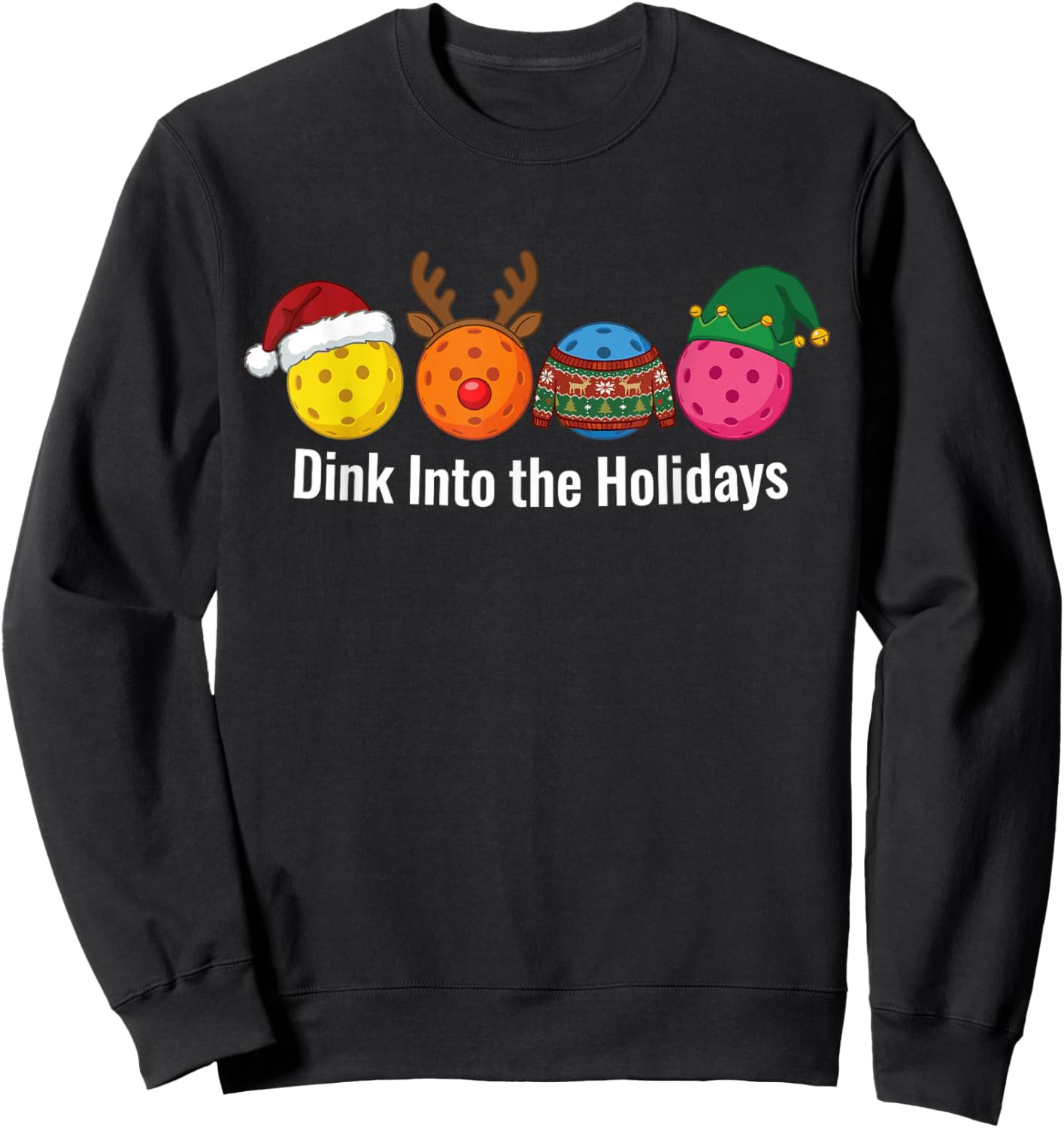 Christmas Pickleball Santa Reindeer Elf Ugly Xmas Sweater Sweatshirt - Sweatshirt | Black