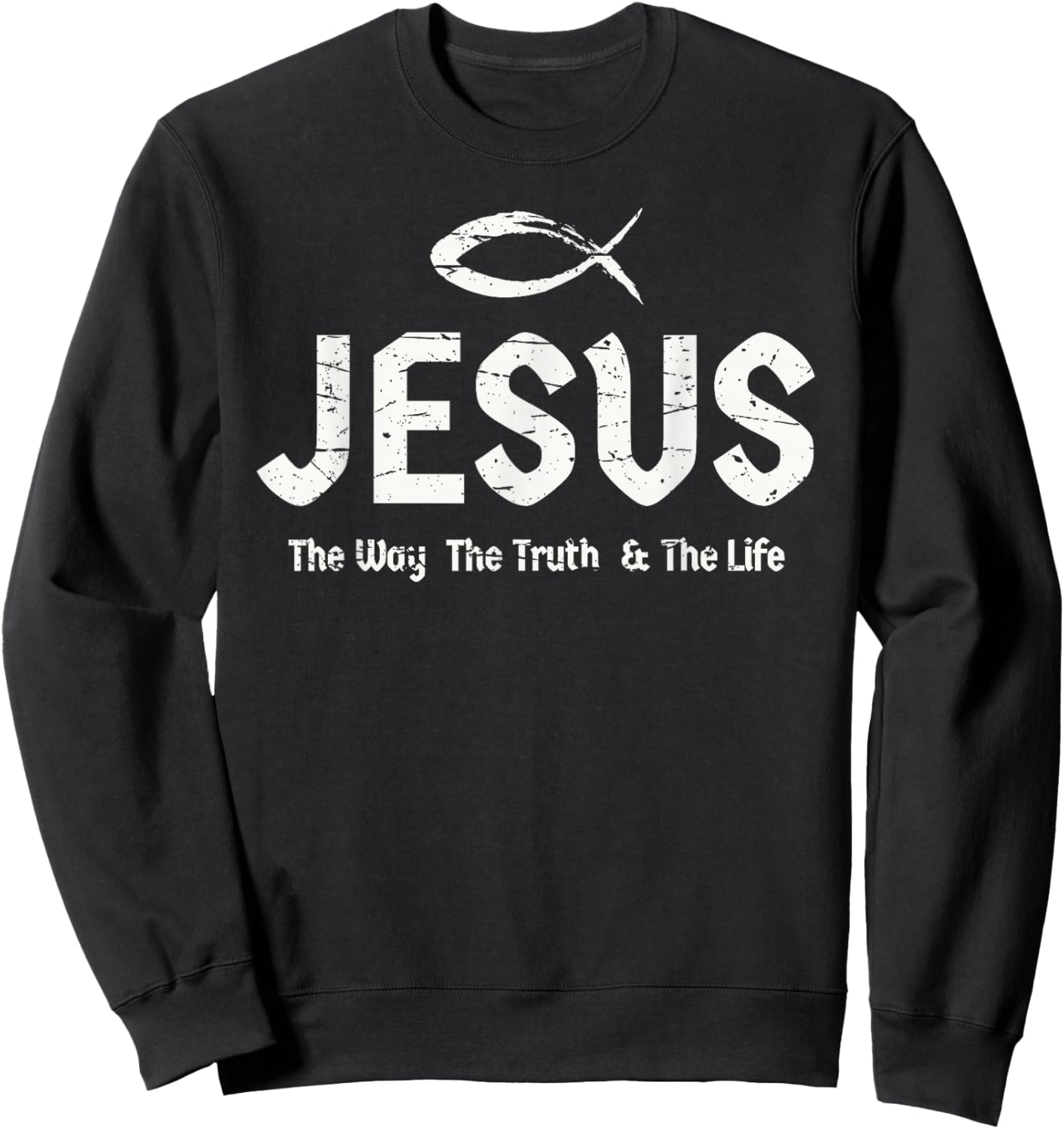 Bible Verse John 14:6 Jesus The Way Truth & Life Christian Sweatshirt - Sweatshirt | Black