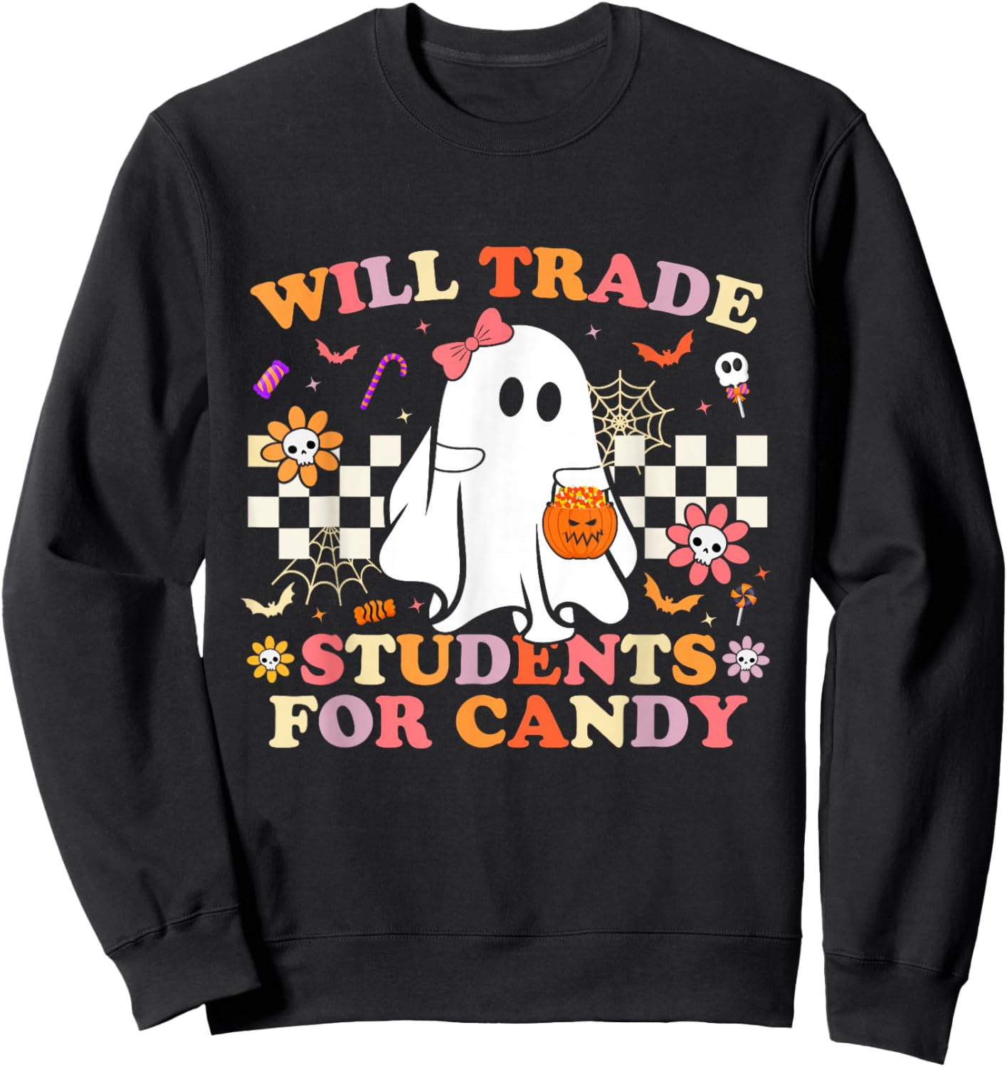 Will Trade Students for Candy Halloween Teacher Ghost Funny Sweatshirt - Sweatshirt | Black