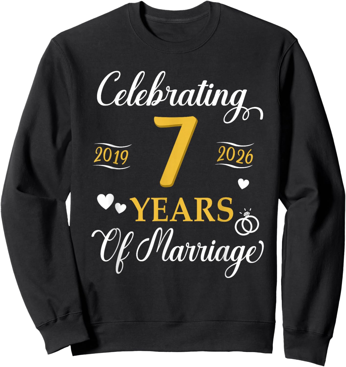 Celebrating 7 Years of Marriage Since 2019 Anniversary Sweatshirt - Sweatshirt | Black