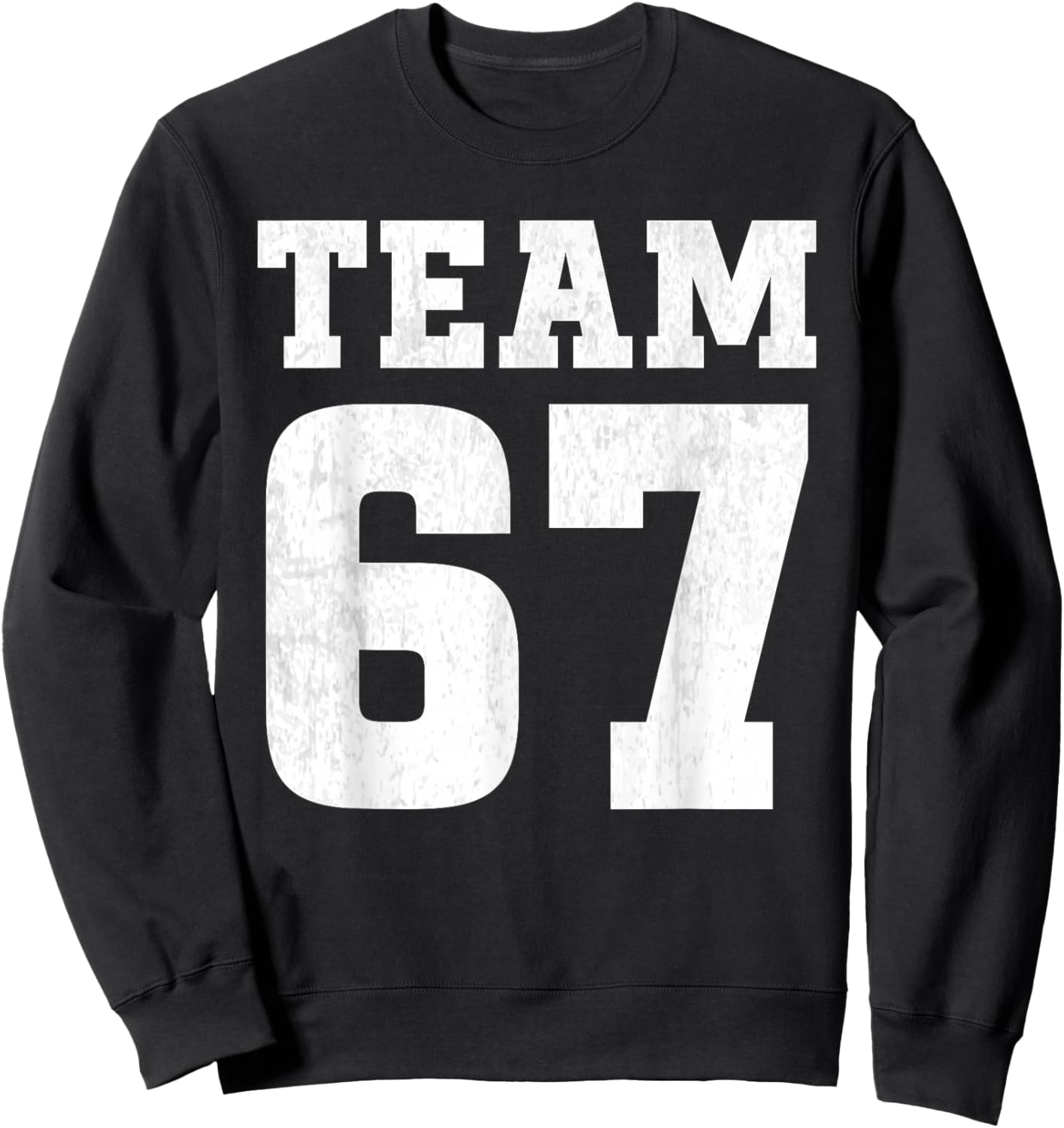 Team six Seven 6 7 Meme Funny Aura 67 for Boys Number 67 Sweatshirt - Sweatshirt | Black