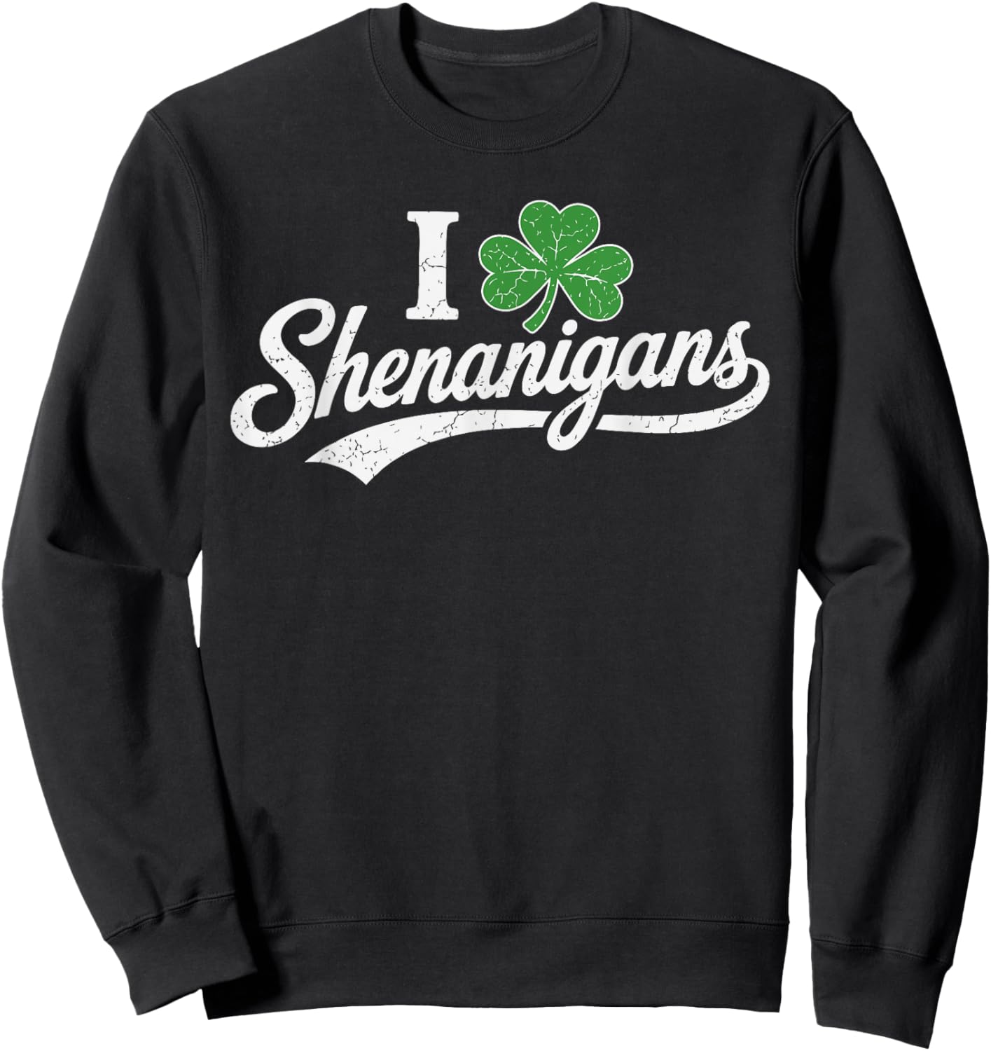 I Clover Shenanigans St Patricks Day Irish Lucky Girl Sweatshirt - Sweatshirt | Black