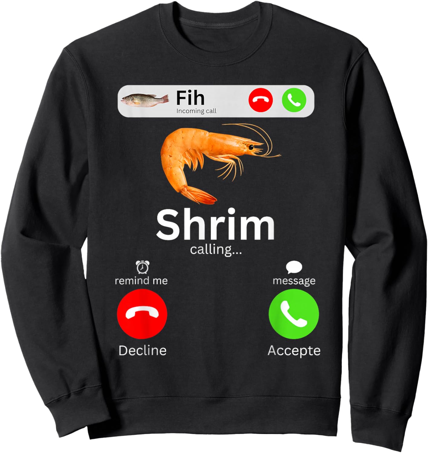 Shrim Calling Funny Meme Fih Incoming Call Misspelled Shrimp Sweatshirt - Sweatshirt | Black