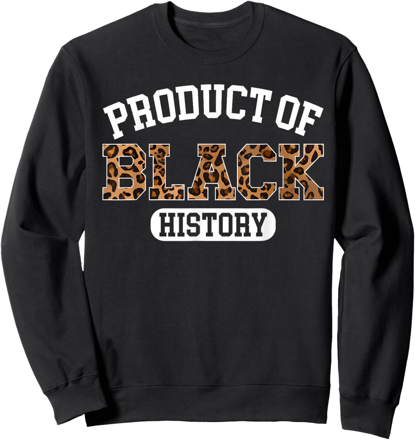 Product of Black History Leopard Sweatshirt - Sweatshirt | Black