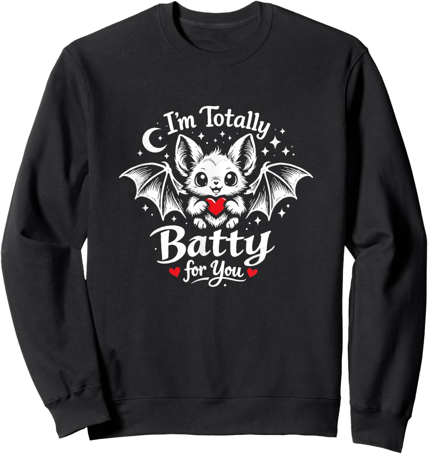 I'm Totally Batty for You Cute Bat Valentine's Day Heart Sweatshirt - Sweatshirt | Black