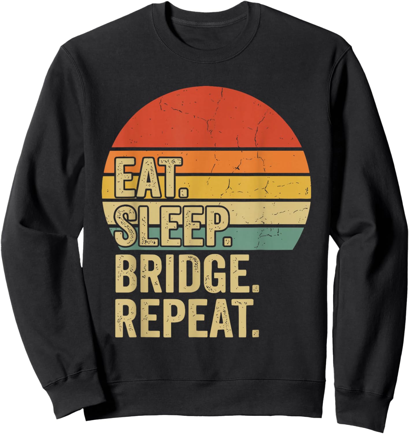 Eat Sleep Bridge Repeat Card Game Sweatshirt - Sweatshirt | Black