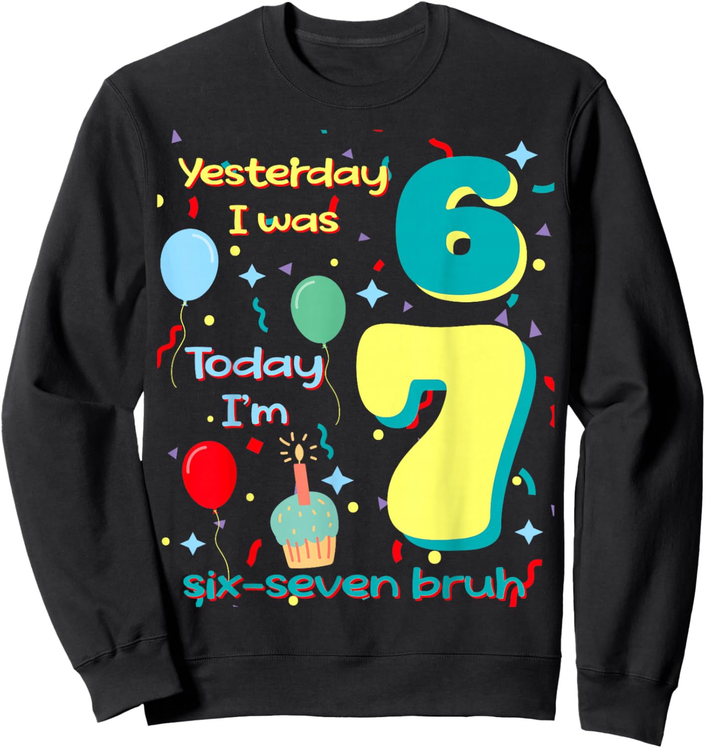six Seven Meme Birthday Sweatshirt - Sweatshirt | Black