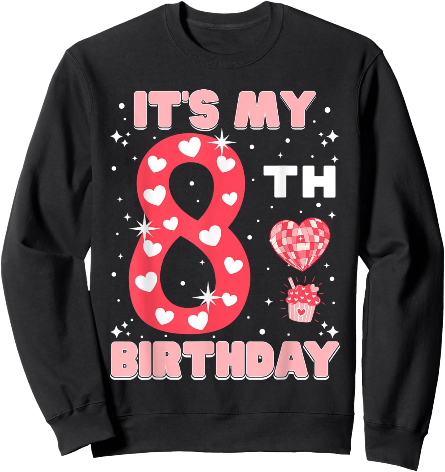 It's My 8th Birthday Valentine's Day 8 Years Old Girls Boys Sweatshirt - Sweatshirt | Black