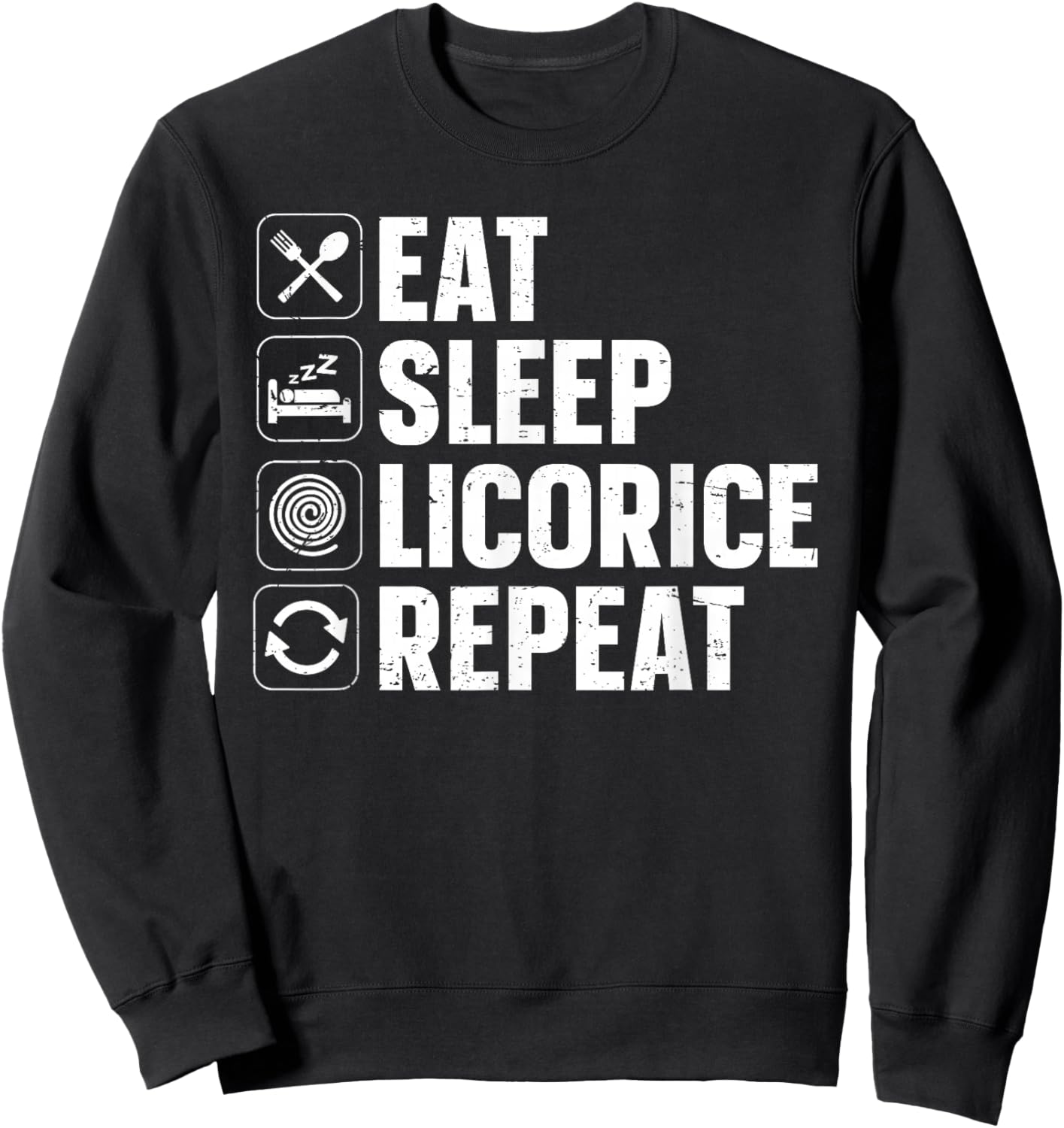 Eat - Sleep - Licorice - Repeat Sweatshirt - Sweatshirt | Black