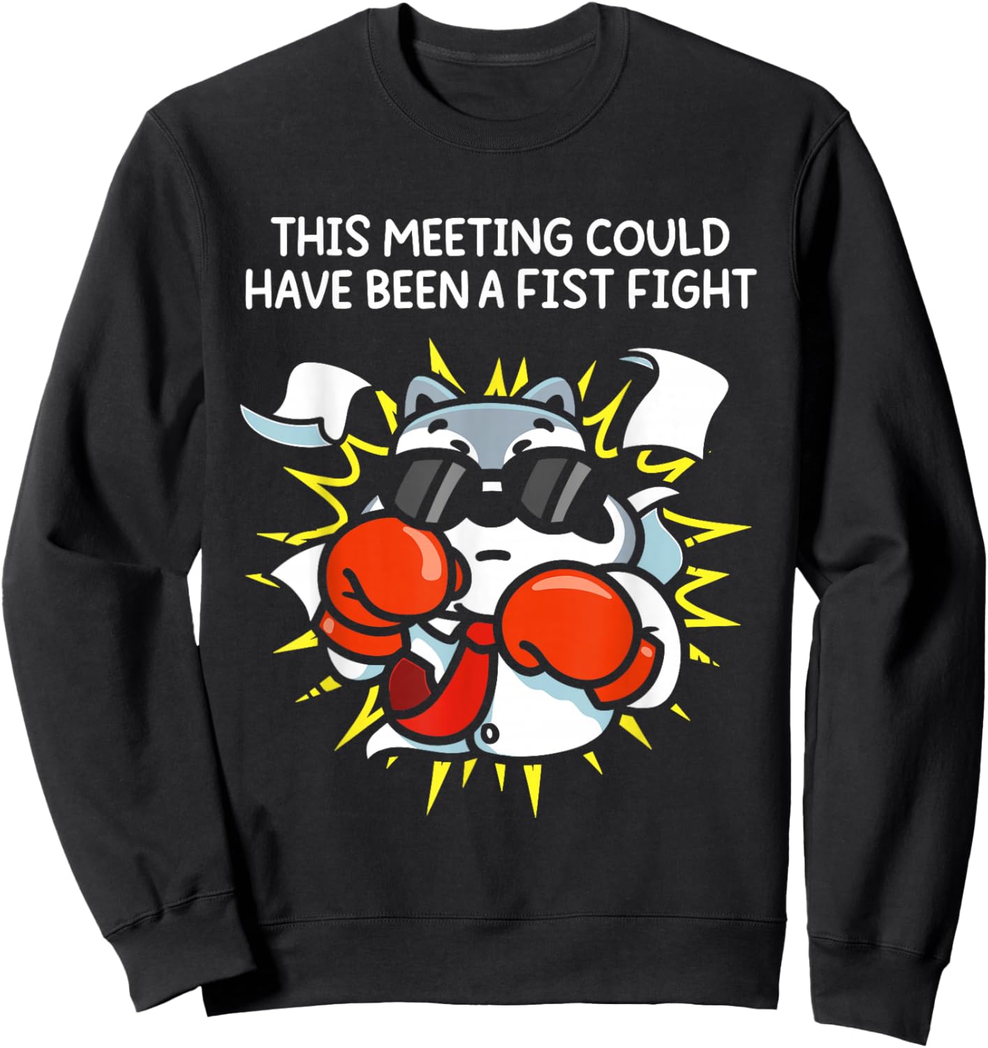 This Meeting Could Have Been A Fist Fight Sweatshirt - Sweatshirt | Black