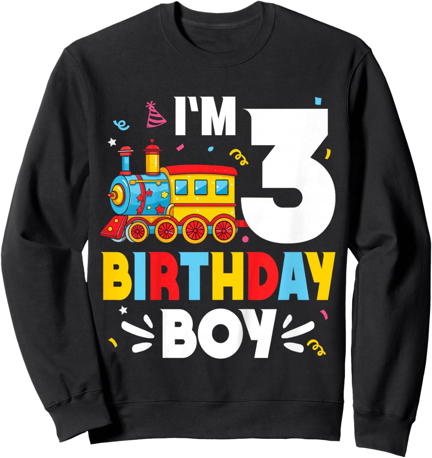 Kids I'm 3 Years Old Train Lover 3rd Birthday Boy Party Sweatshirt - Sweatshirt | Black