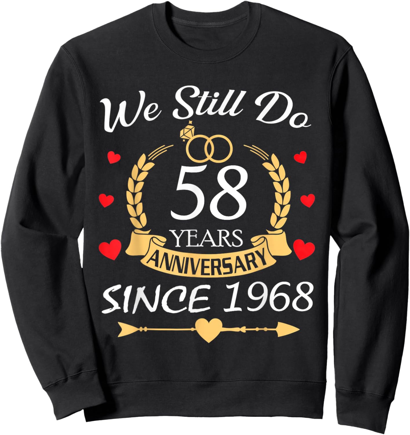 Couple Wedding We Still Do 58 Year Anniversary Since 1968 Sweatshirt - Sweatshirt | Black