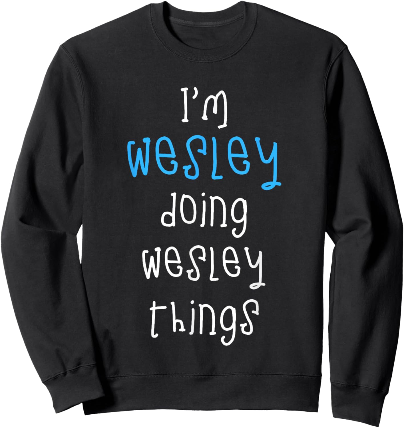I'm Wesley Doing Wesley Things. Funny Name Design for Boys Sweatshirt - Sweatshirt | Black