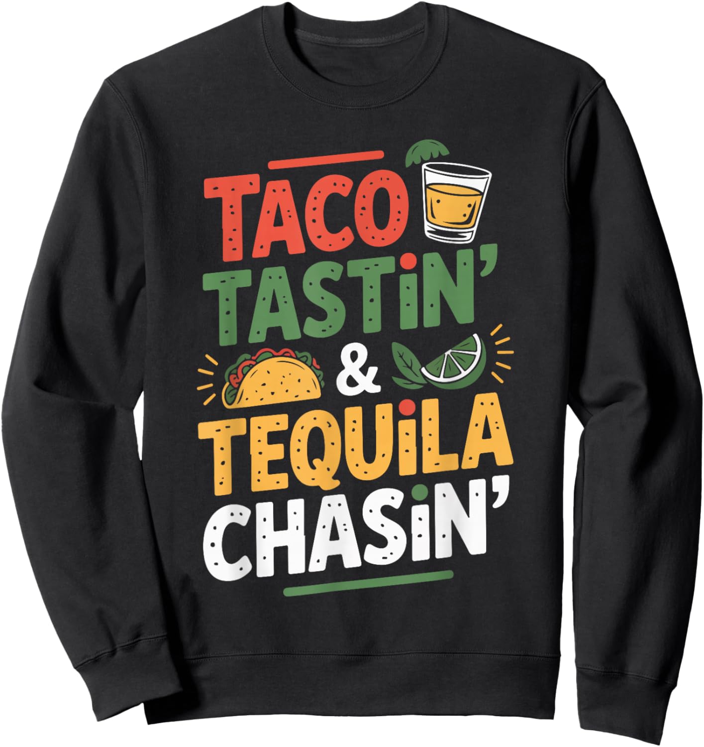 Taco Tastin Tequila Chasin Retro Style Humor Sweatshirt - Sweatshirt | Black