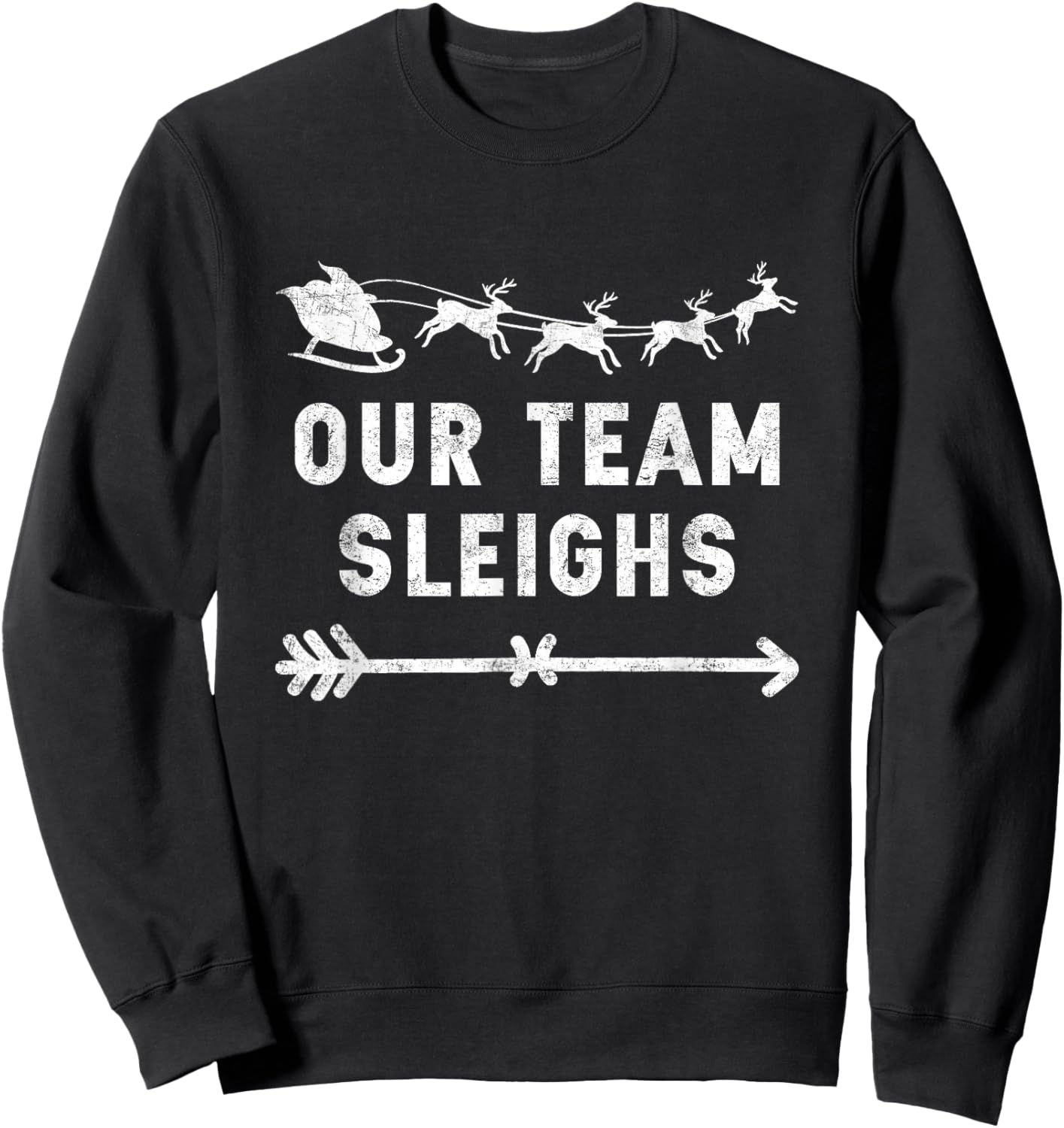 Our Team Sleighs Christmas Reindeers Santa's Workers Office Sweatshirt - Sweatshirt | Black