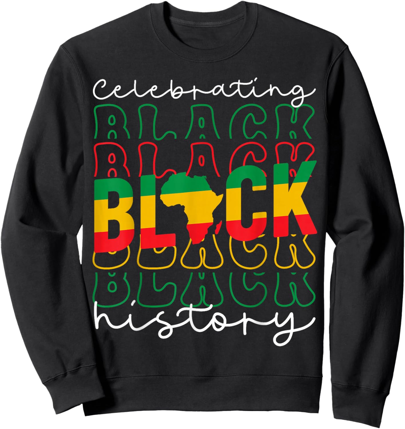 Celebrating Black History Month African American History Sweatshirt - Sweatshirt | Black