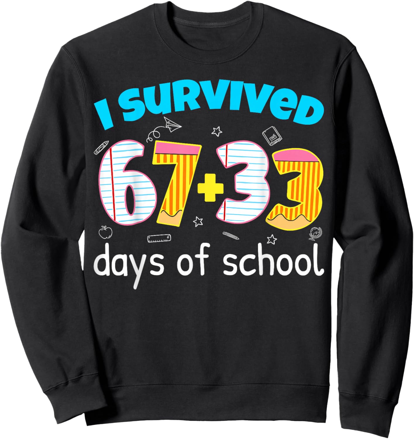 I Survived 67 33 Days of School Teacher Kids 100th Days Sweatshirt - Sweatshirt | Black