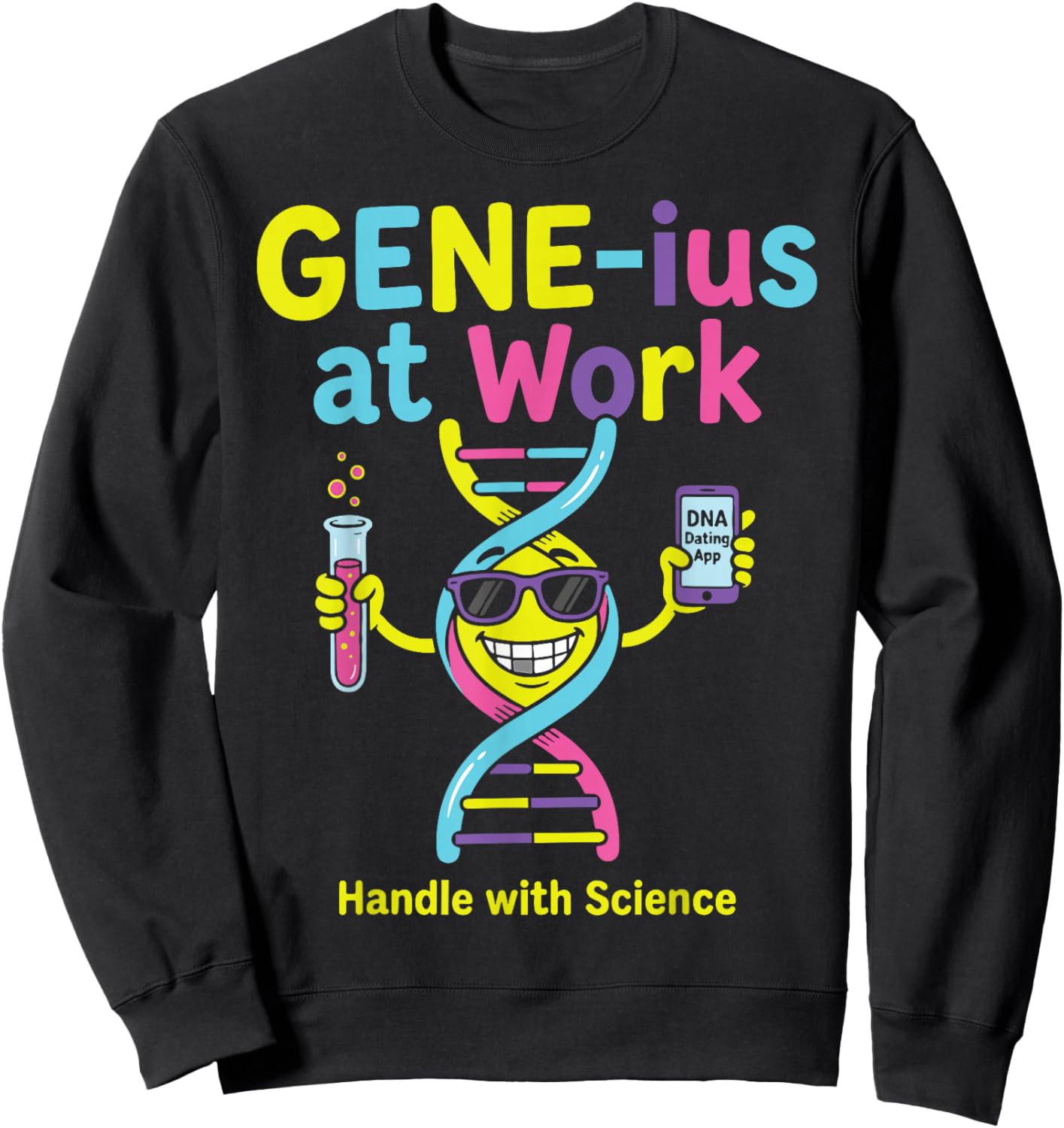 Gene ius at Work Handle with Science Sweatshirt - Sweatshirt | Black