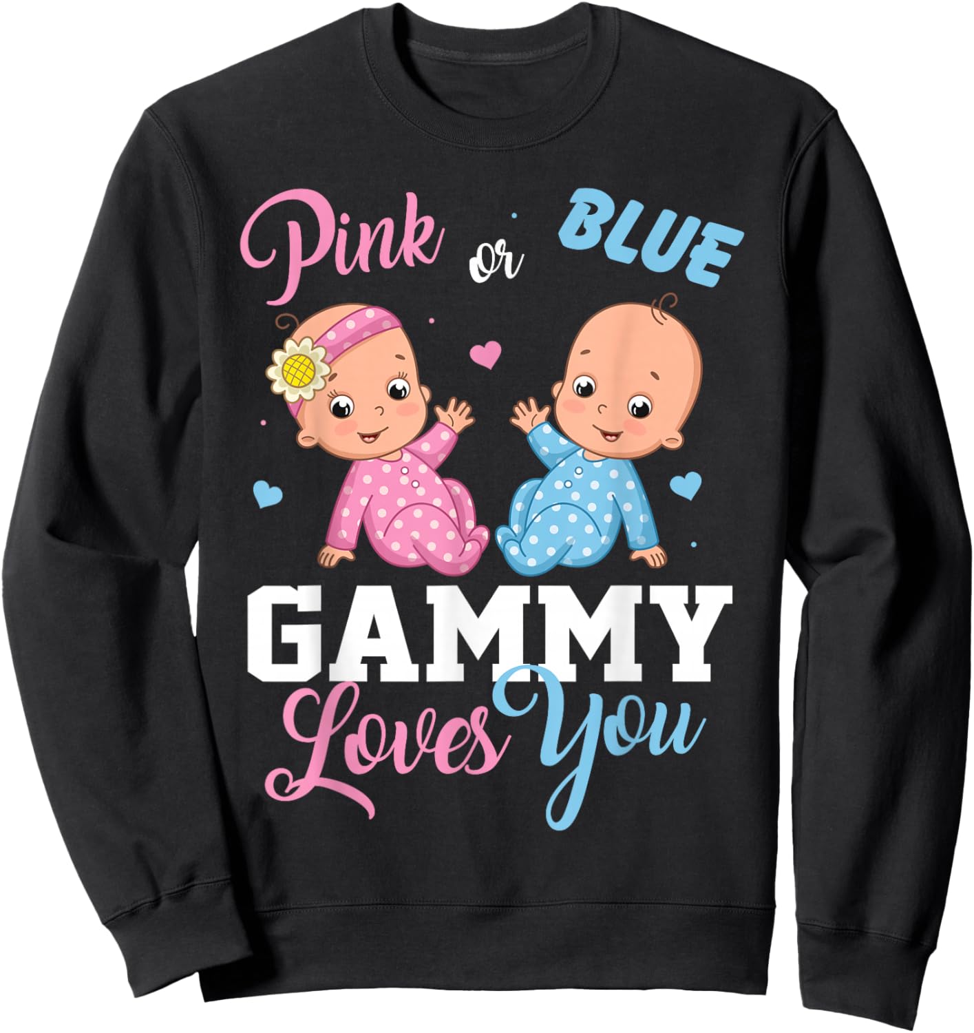 Pink Or Blue Gammy Loves You Gender Reveal Party Sweatshirt - Sweatshirt | Black