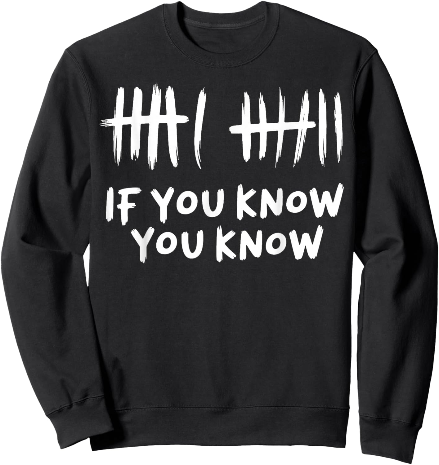 6 7 If You Know You Know Sweatshirt - Sweatshirt | Black