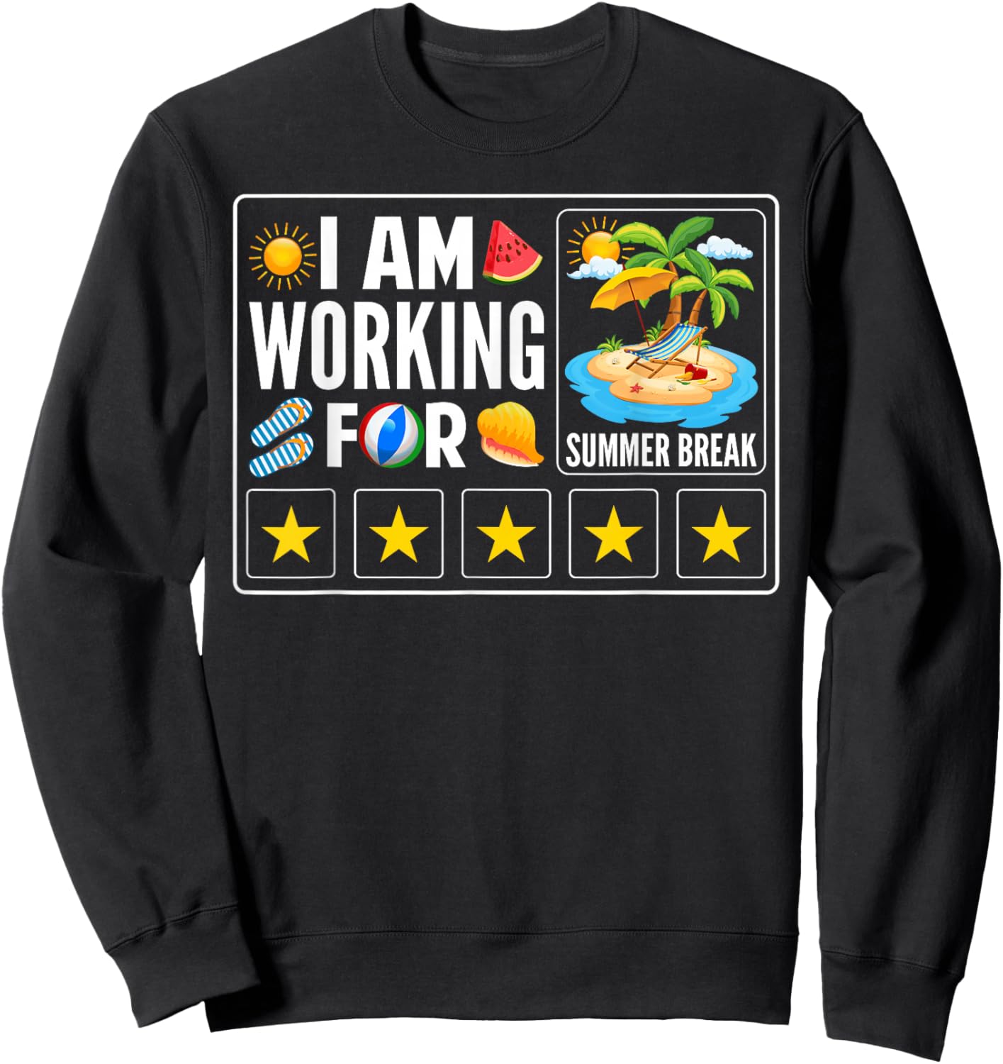 I'm Working for Summer Break Teachers Last Day of School Sweatshirt - Sweatshirt | Black