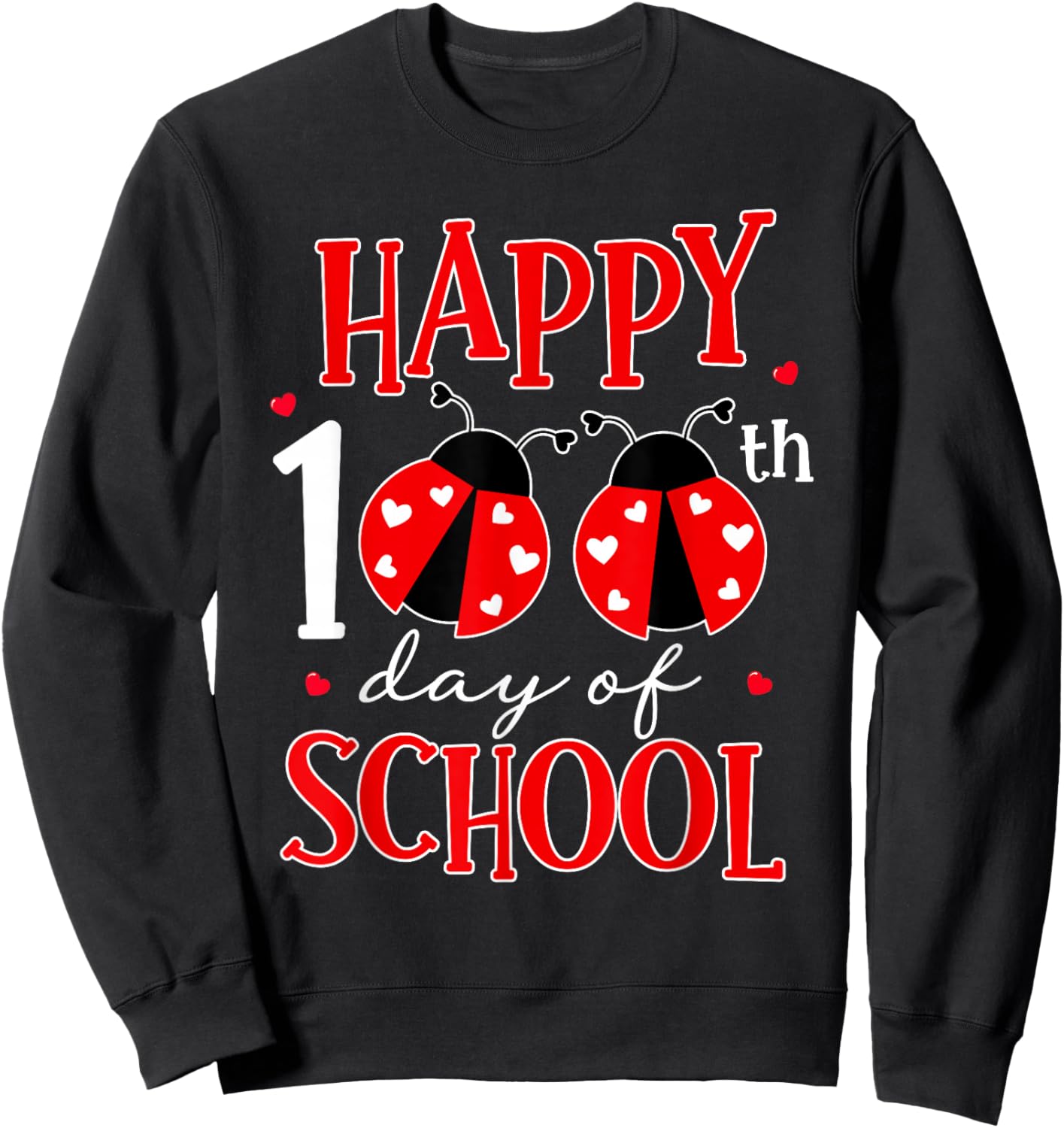 Happy 100th Day of School Ladybug Shirt 100 Days Smarter Sweatshirt - Sweatshirt | Black