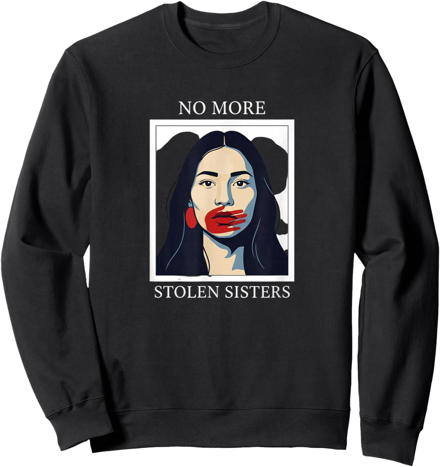 Sister No More Stolen Sisters, Honor Indigenous Women Awren Sweatshirt - Sweatshirt | Black