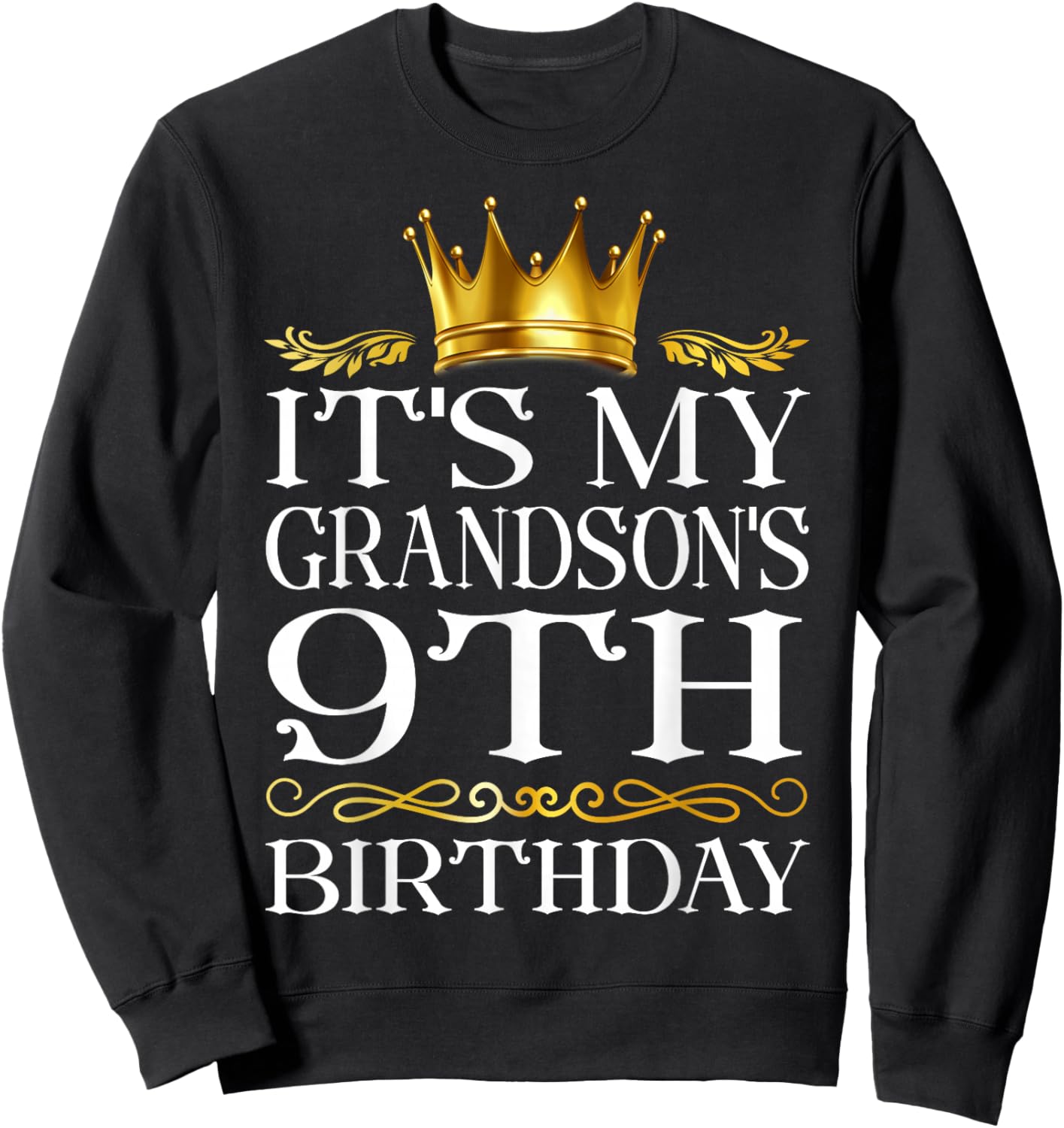 It's My Grandson's 9th Birthday Happy Birthday 9 Years Old Sweatshirt - Sweatshirt | Black
