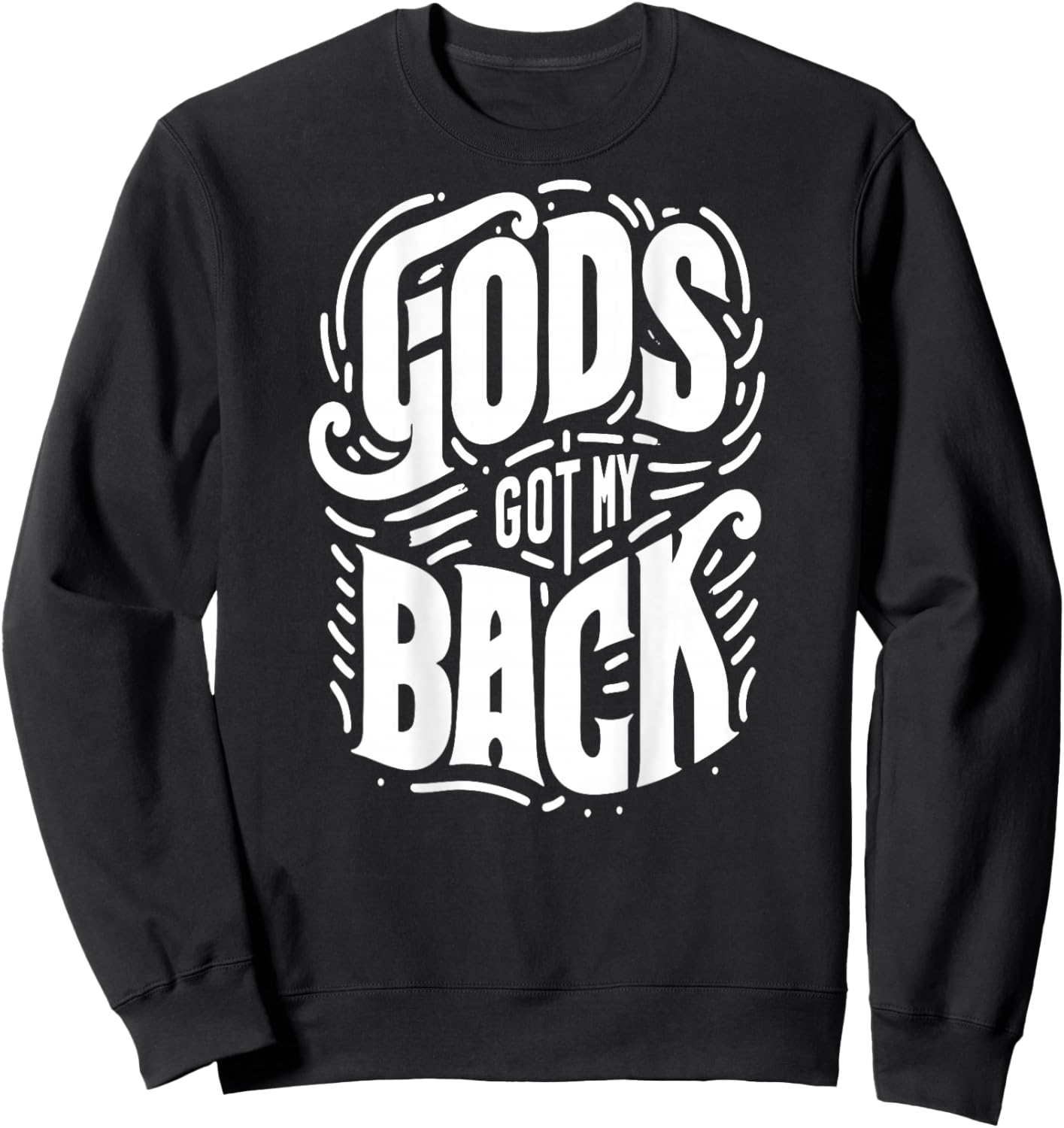 God's Got My Back (Design on Back), Jesus Christian Sweatshirt - Sweatshirt | Black
