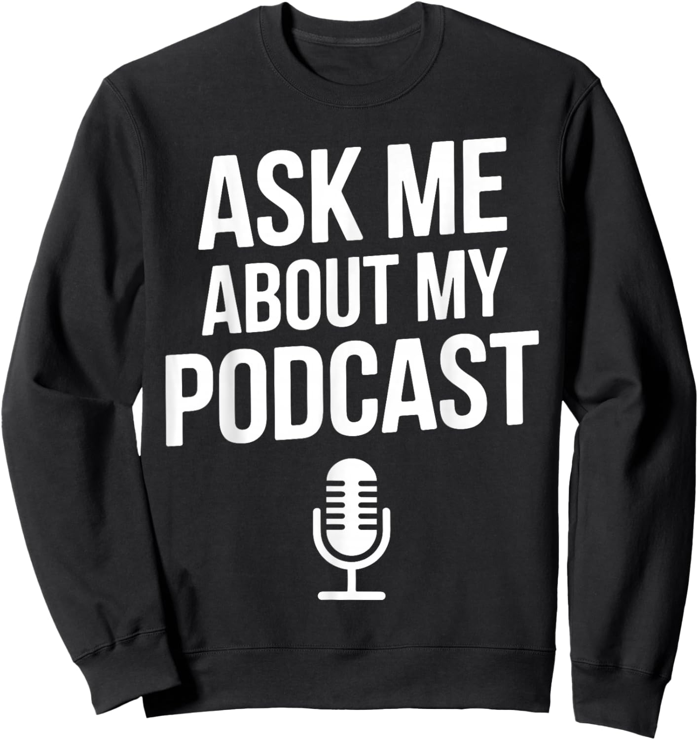 Best Podcast Art Women Podcasting Podcaster Podcast Sweatshirt - Sweatshirt | Black
