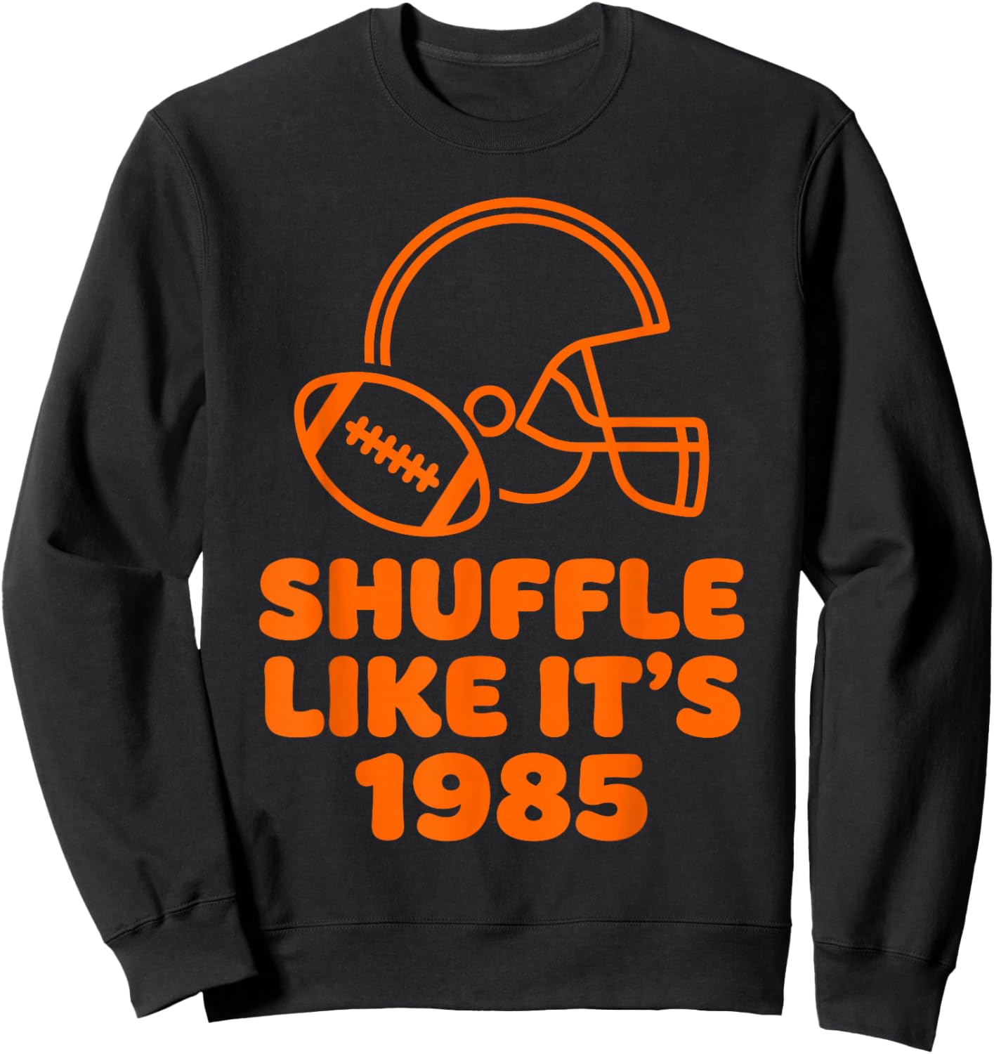 Shuffle Like It's 1985 Retro Football Helmet Fan Design Sweatshirt - Sweatshirt | Black